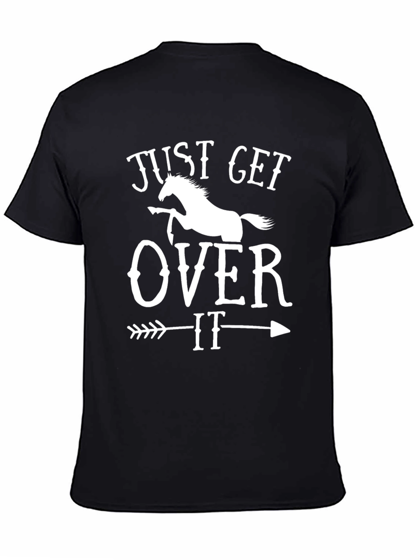 Just Get Over It Horse T-Shirt - Black