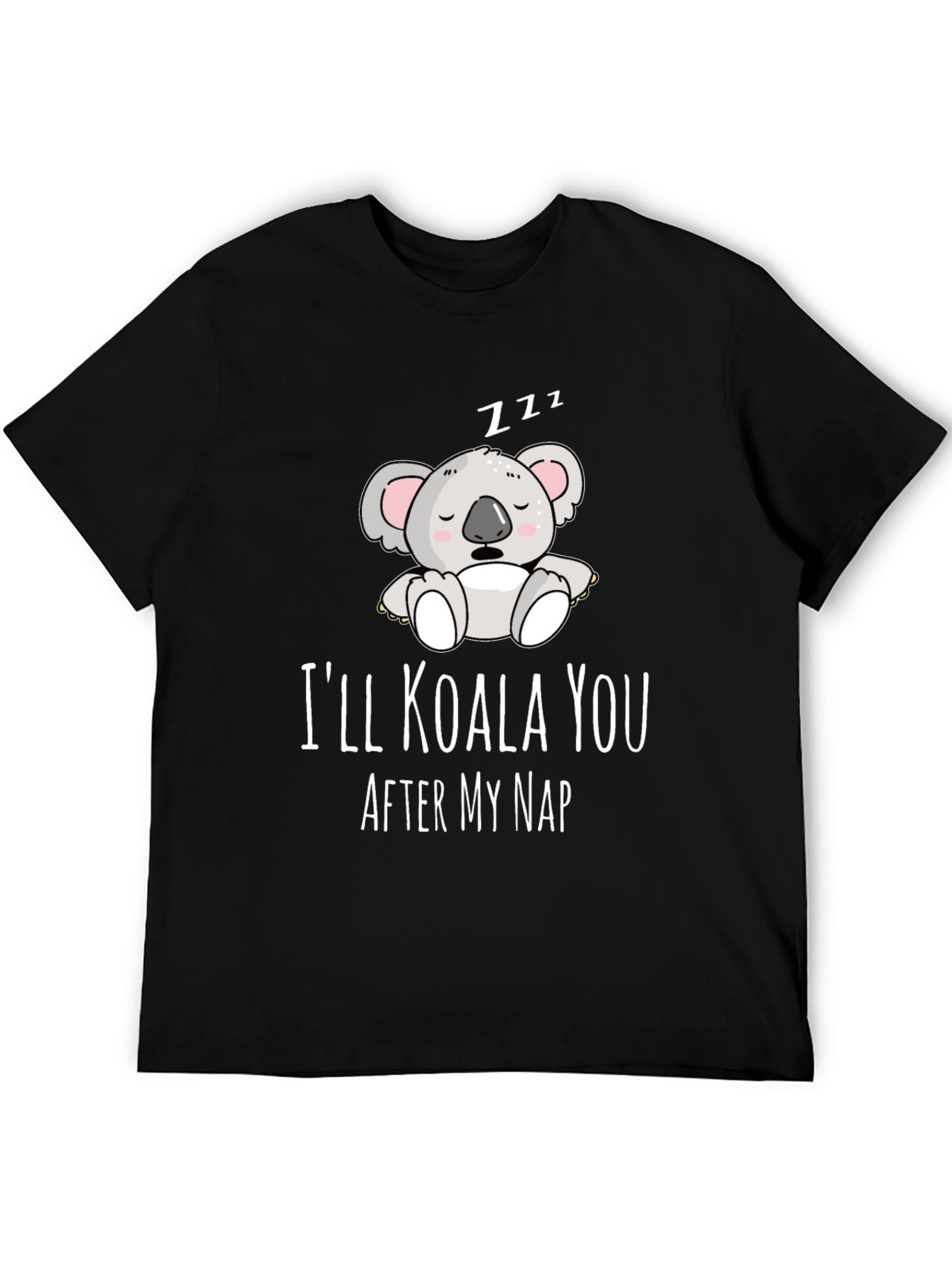 Ill Koala You After My Nap T-Shirt