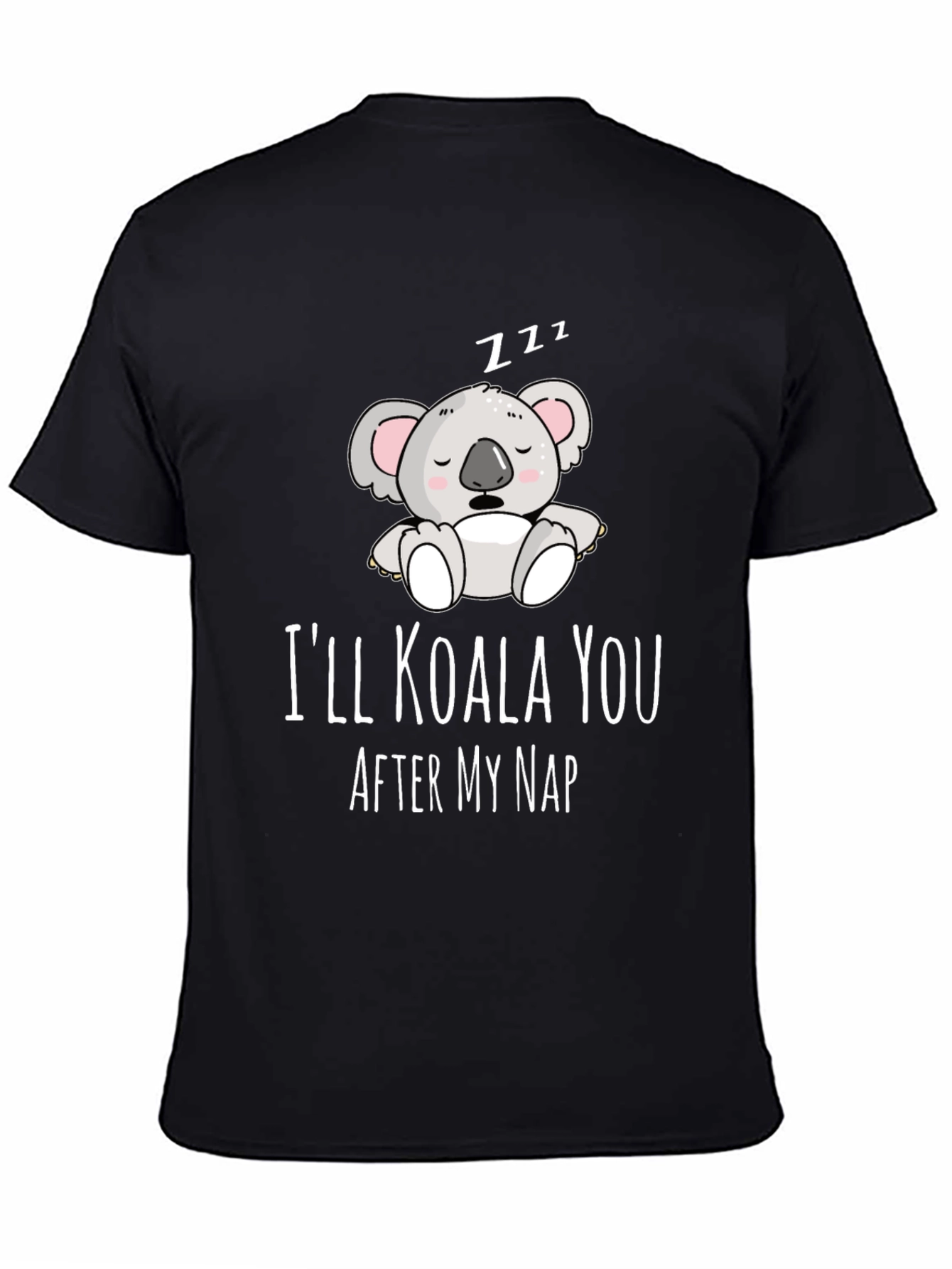 Ill Koala You After My Nap T-Shirt