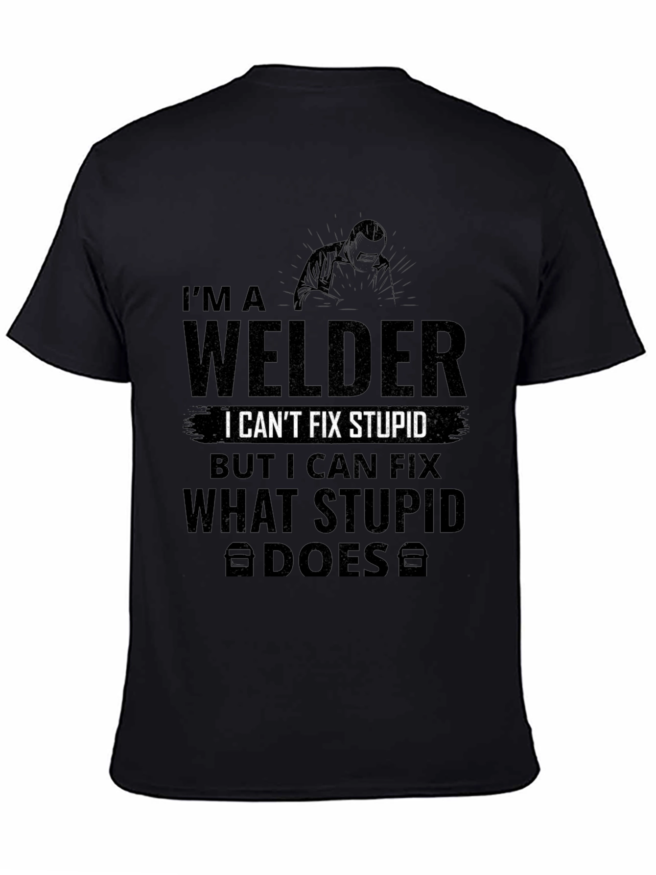 Im A Welder - Funny T-Shirt