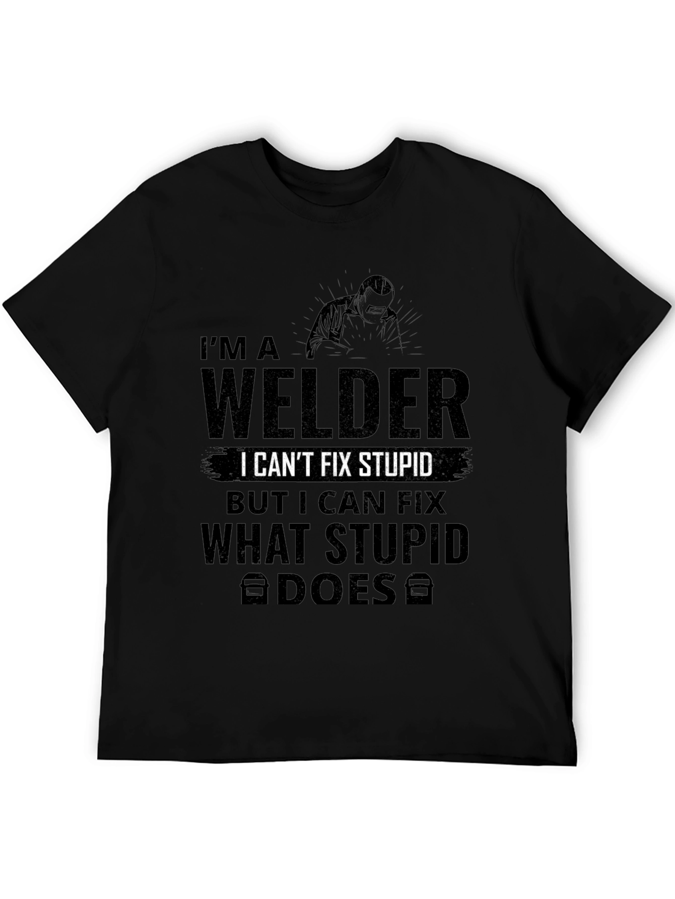Im A Welder - Funny T-Shirt