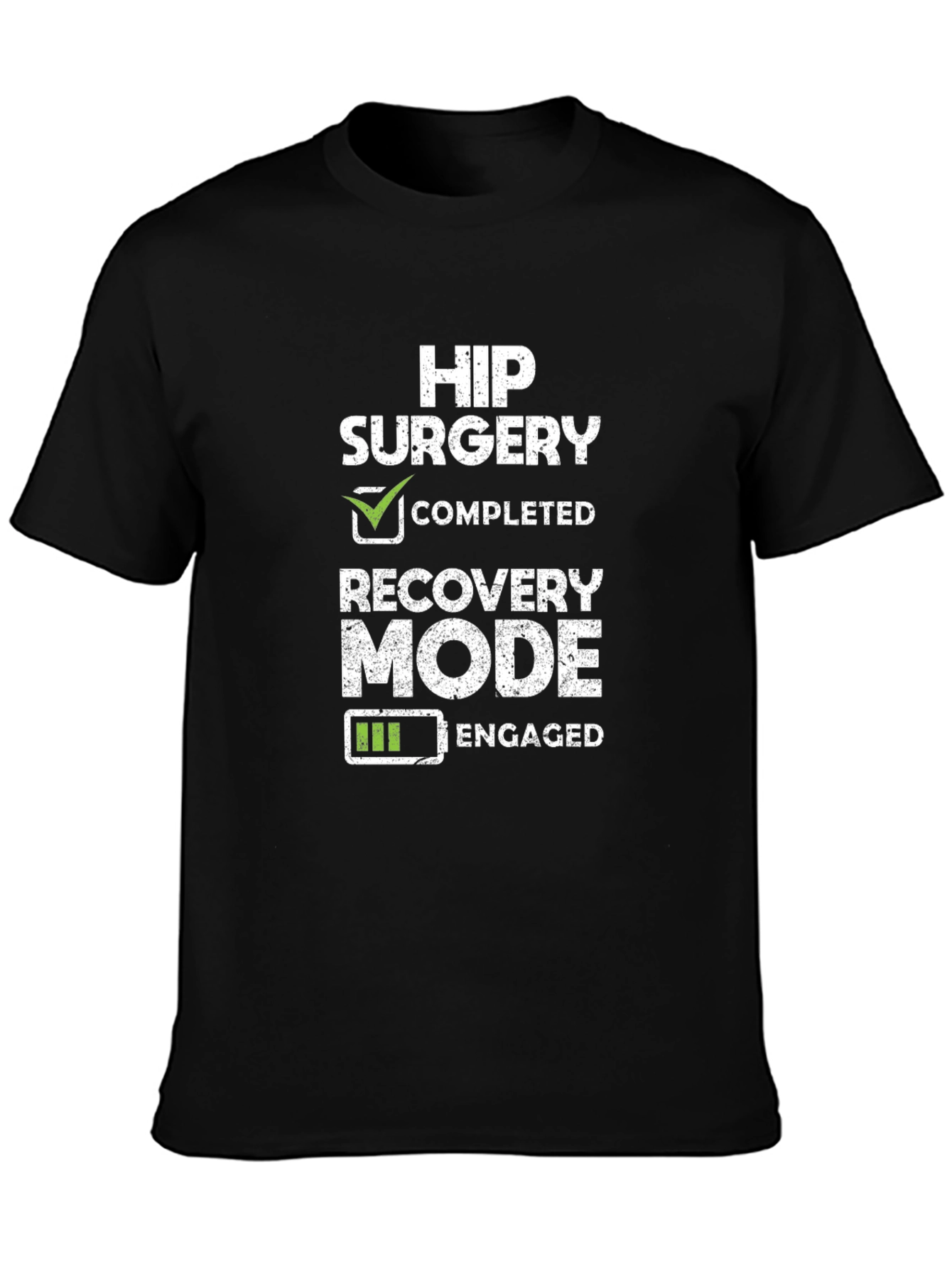 Hip Surgery Recovery Mode Engaged T-Shirt
