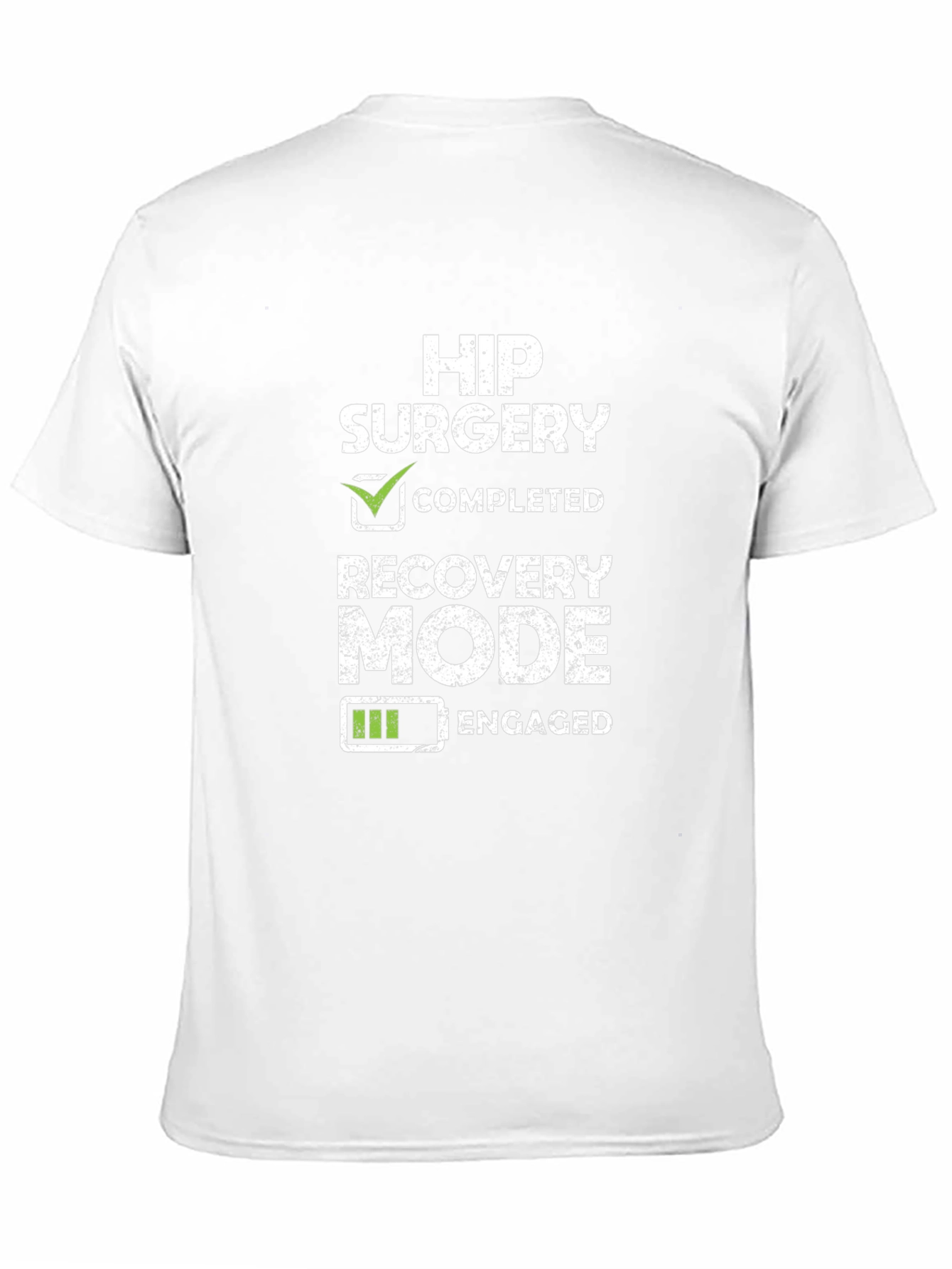 Hip Surgery Recovery Mode Engaged T-Shirt