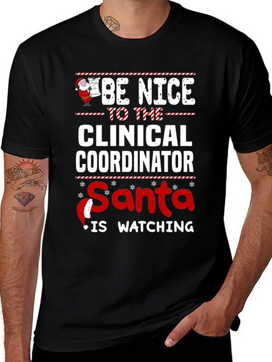 Be Nice To Clinical Coordinator Santa Watching T-Shirt