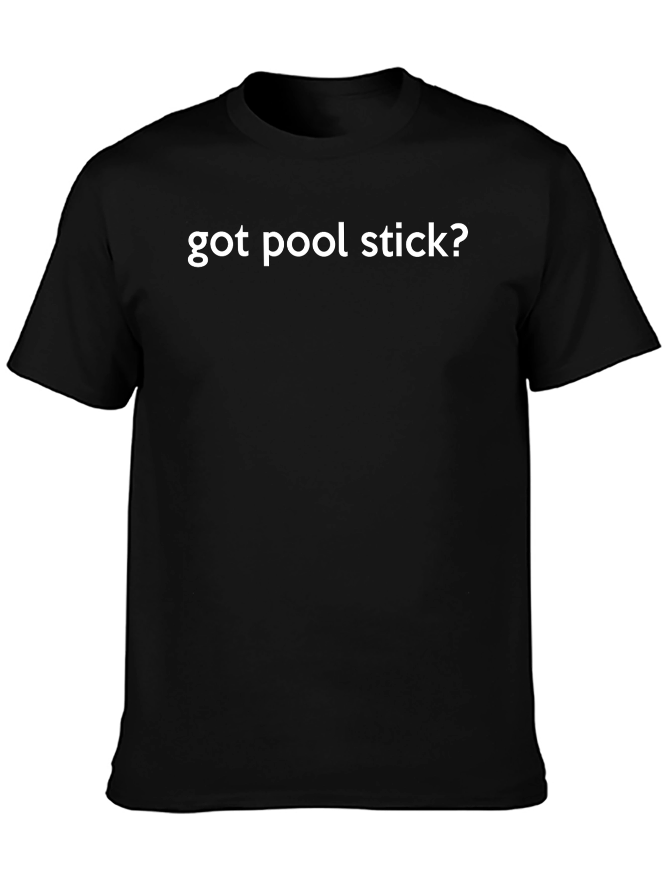 Got Pool Stick? Graphic T-Shirt