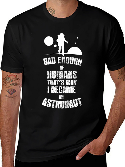Had Enough Humans Astronaut Graphic Tee