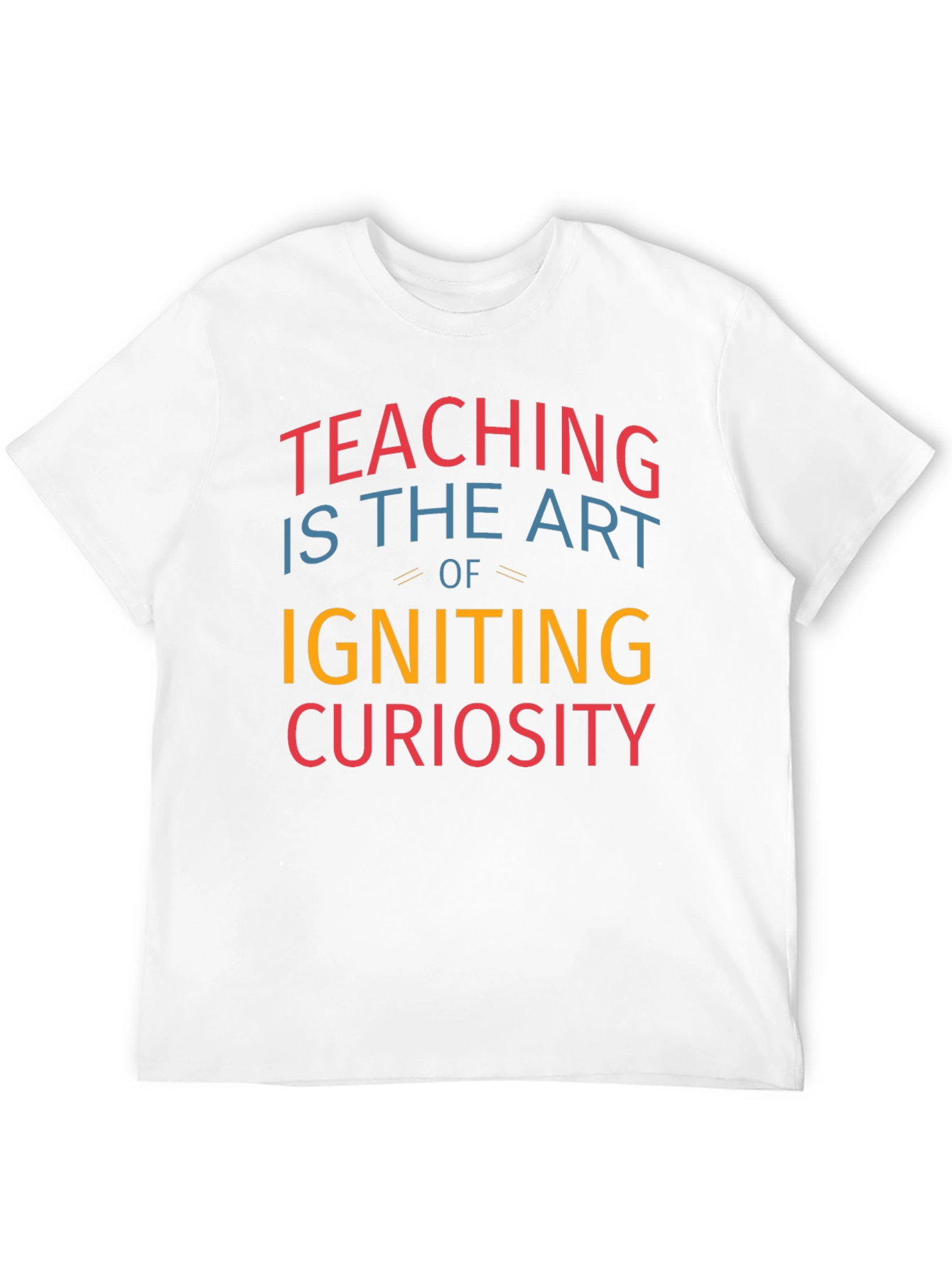 Teaching is Art T-Shirt - Ignite Curiosity!