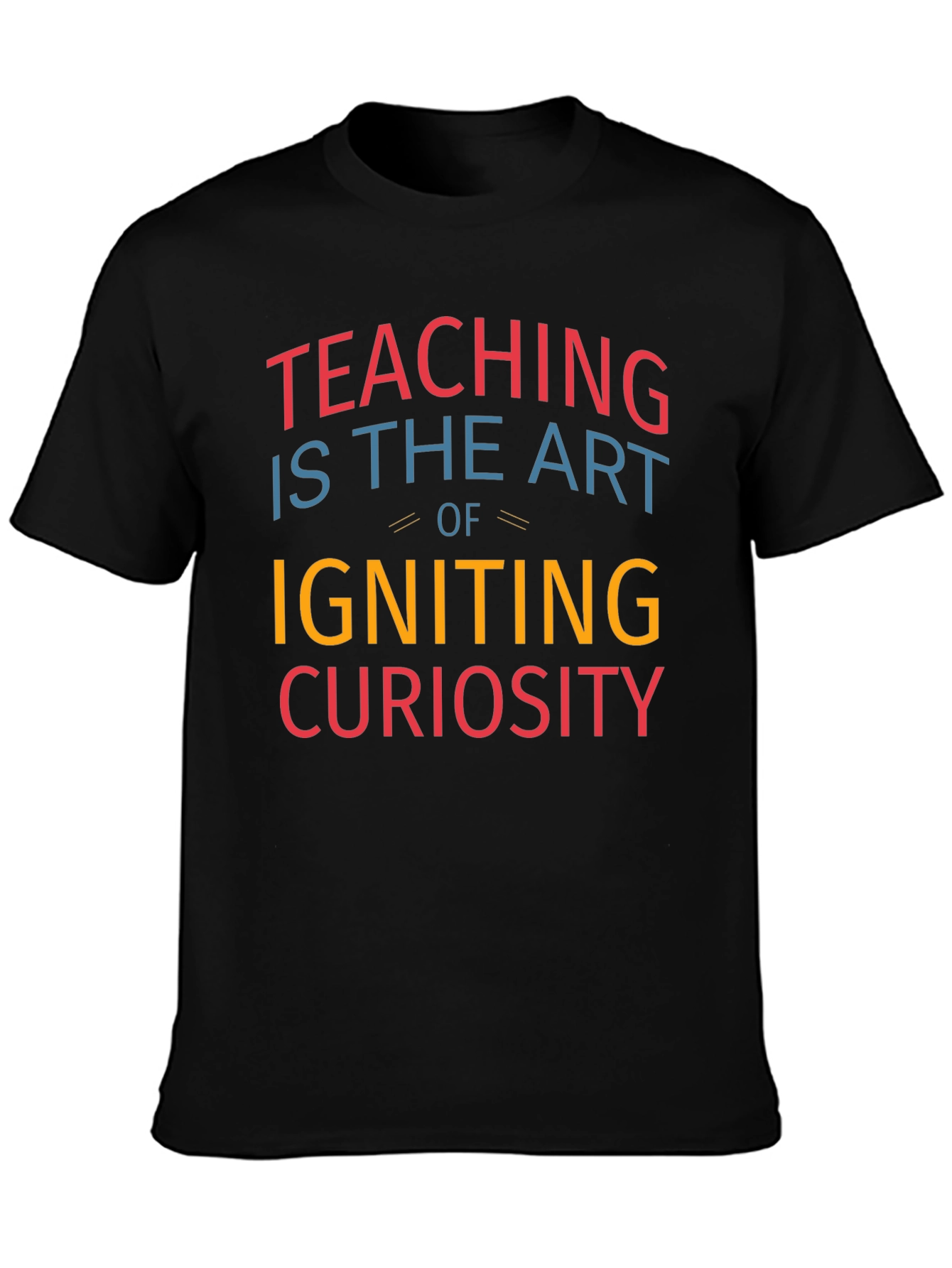 Teaching is Art T-Shirt - Ignite Curiosity!