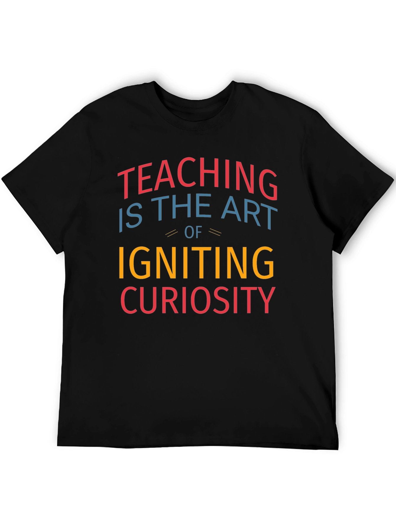 Teaching is Art T-Shirt - Ignite Curiosity!