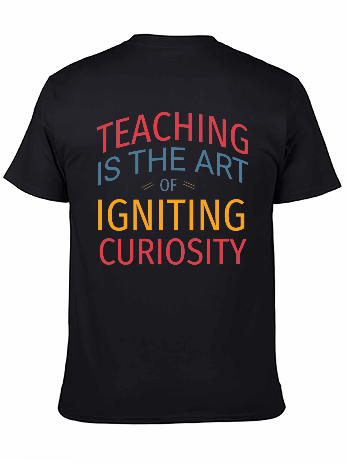 Teaching is Art T-Shirt - Ignite Curiosity!