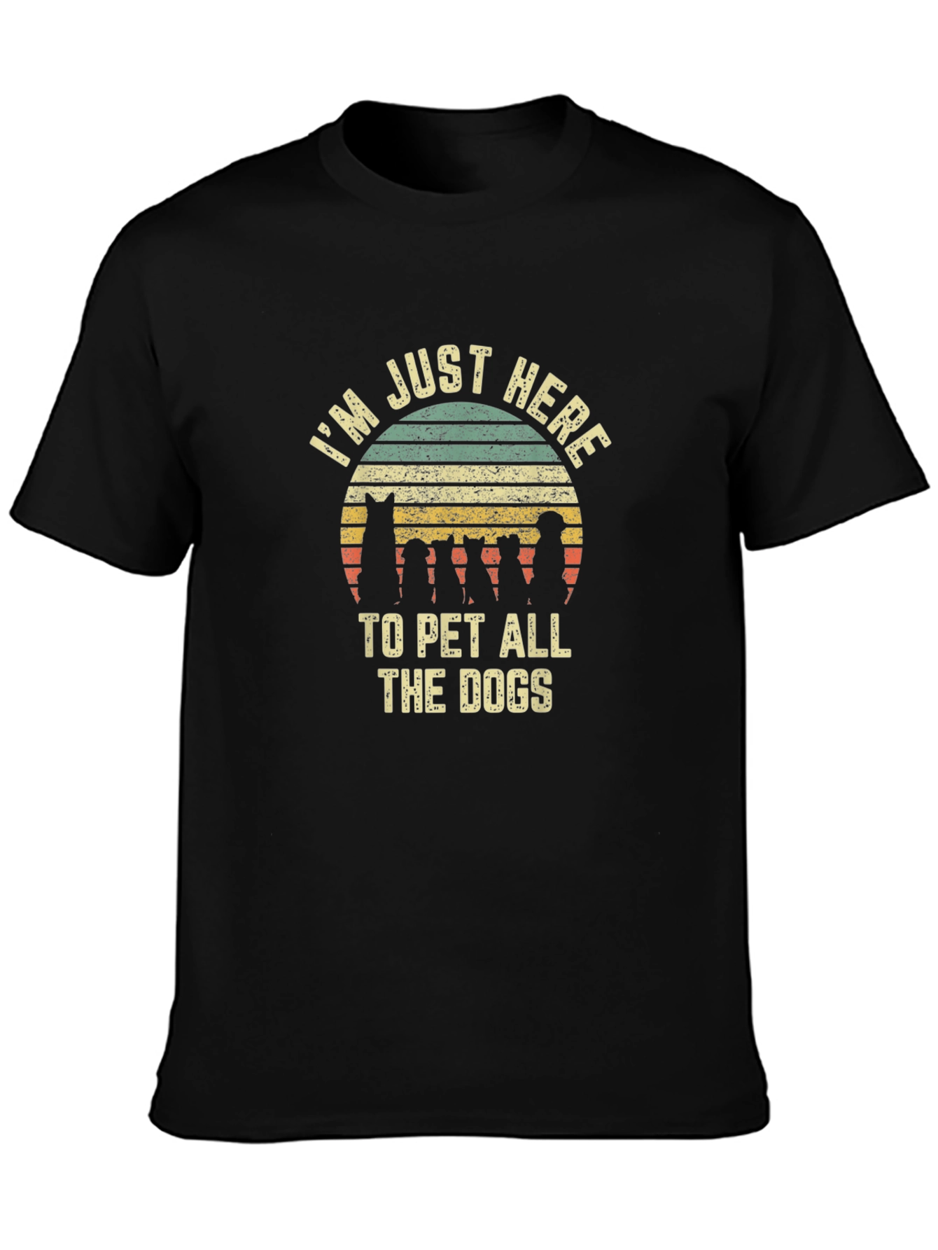 Im Just Here to Pet All the Dogs T-Shirt