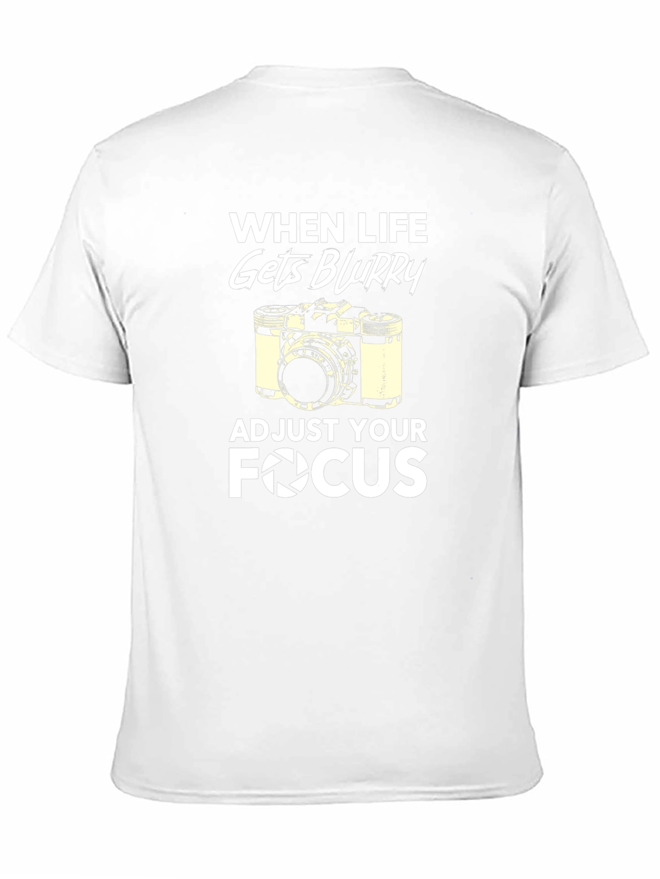 When Life Gets Blurry Adjust Your Focus T-Shirt