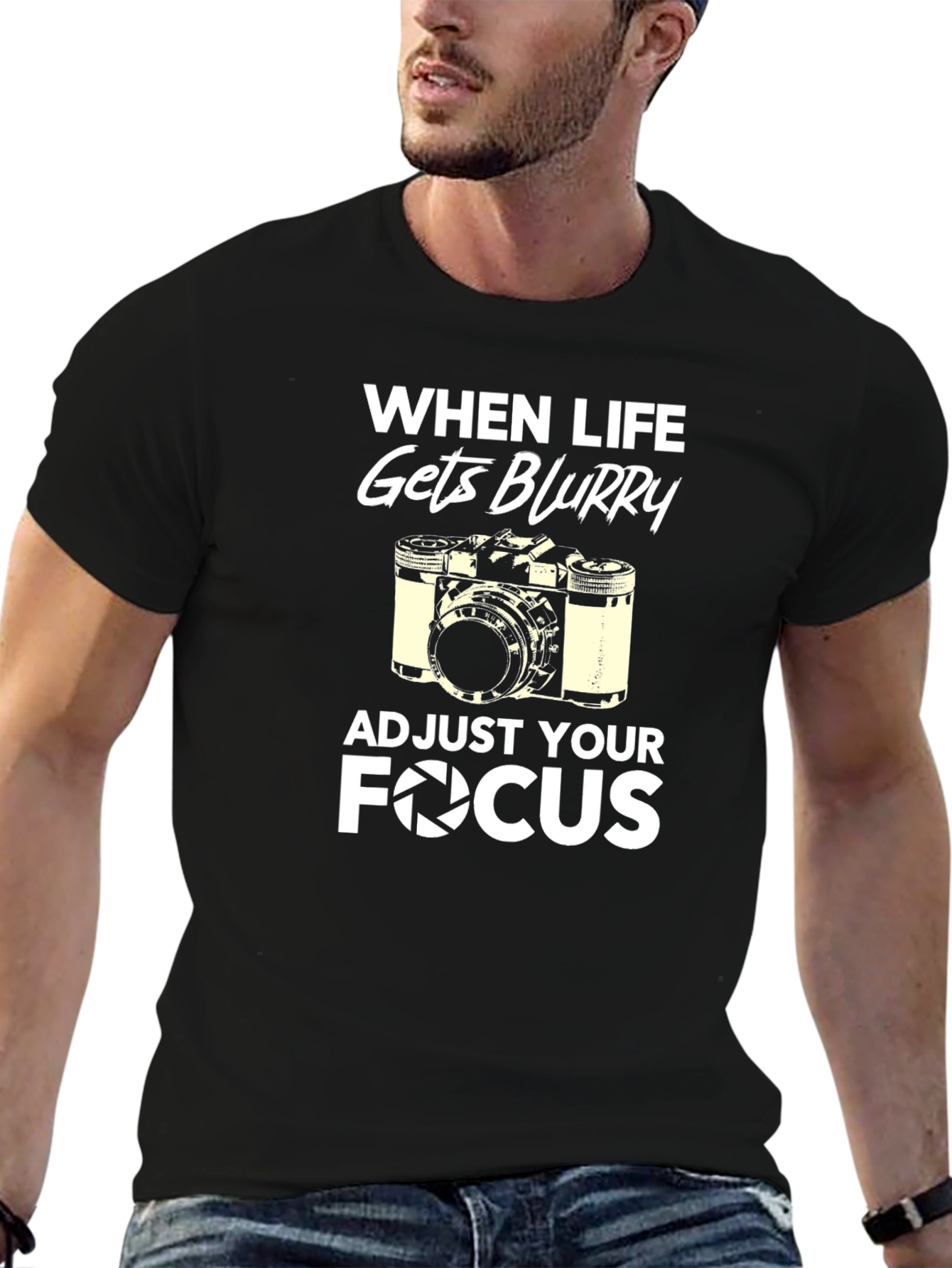 When Life Gets Blurry Adjust Your Focus T-Shirt