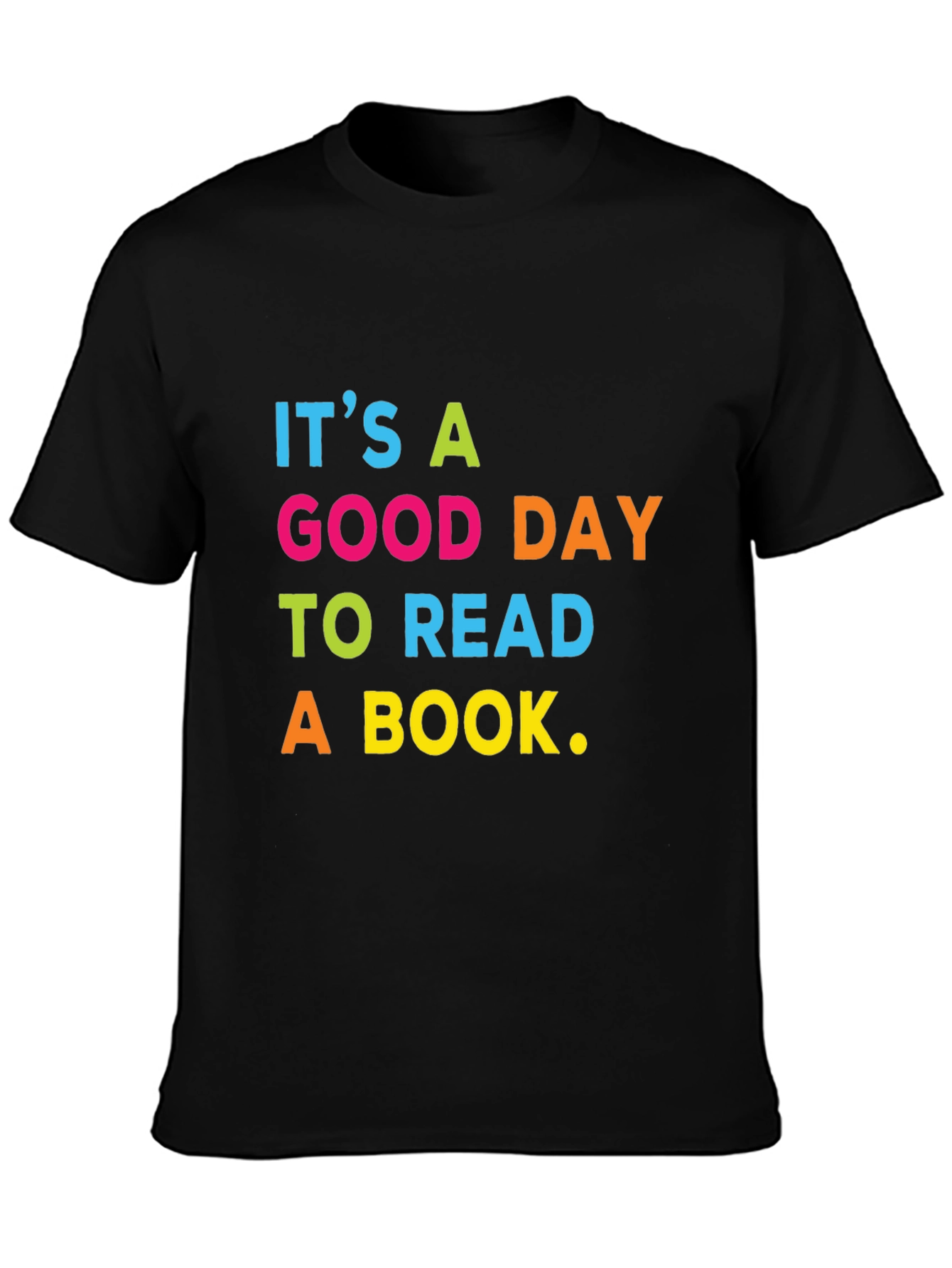 Its A Good Day To Read a Book T-Shirt