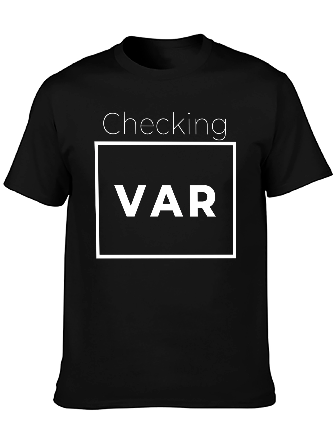 Checking VAR T-Shirt - Soccer Referee Shirt