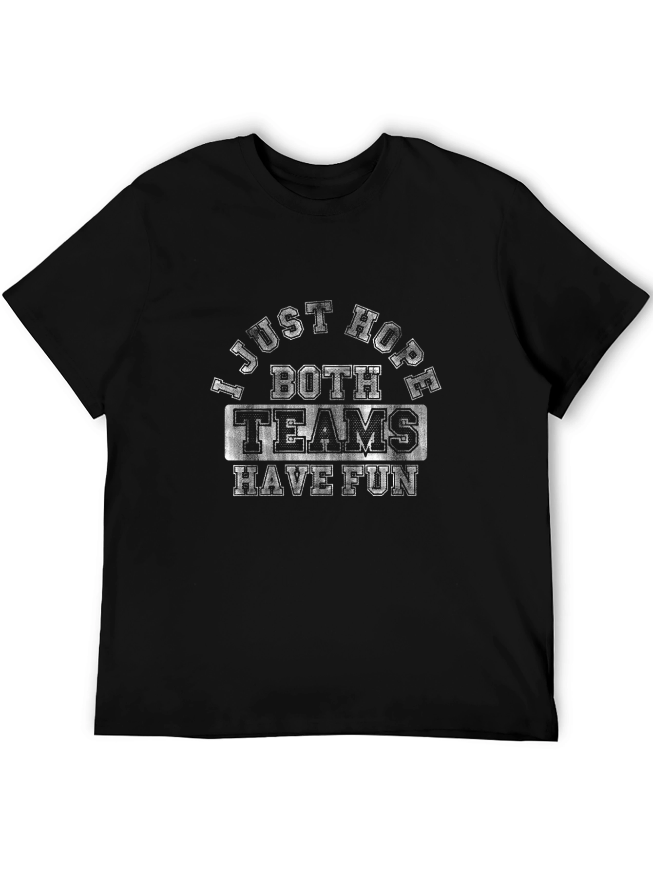 I Just Hope Both Teams Have Fun Black T-Shirt
