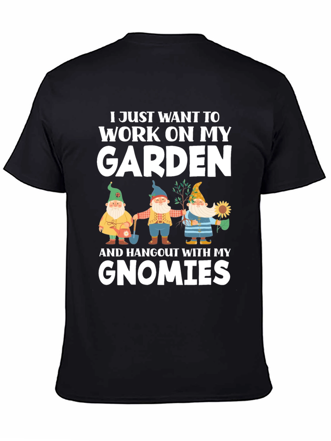 Work on My Garden Gnomies T-Shirt
