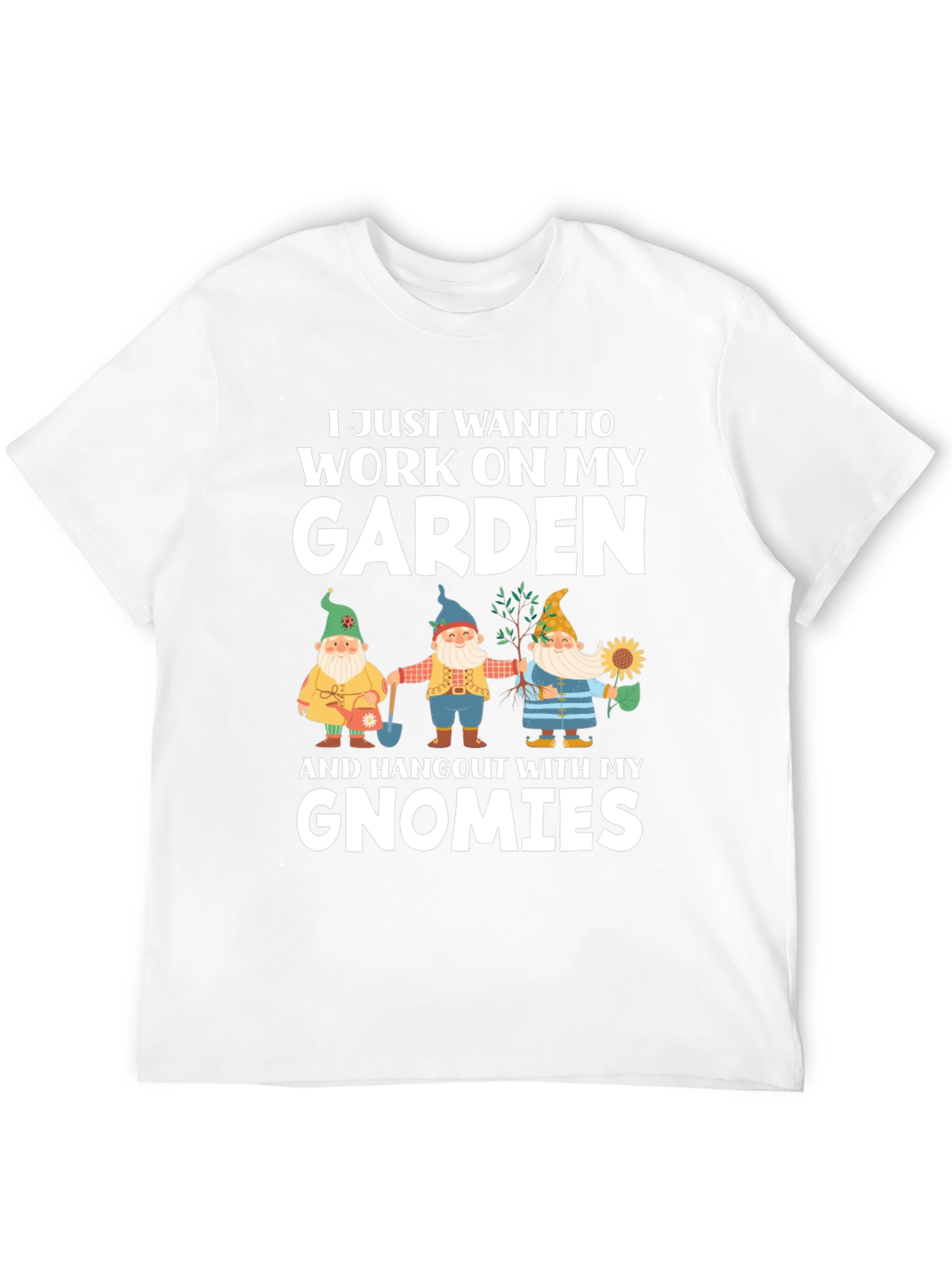 Work on My Garden Gnomies T-Shirt