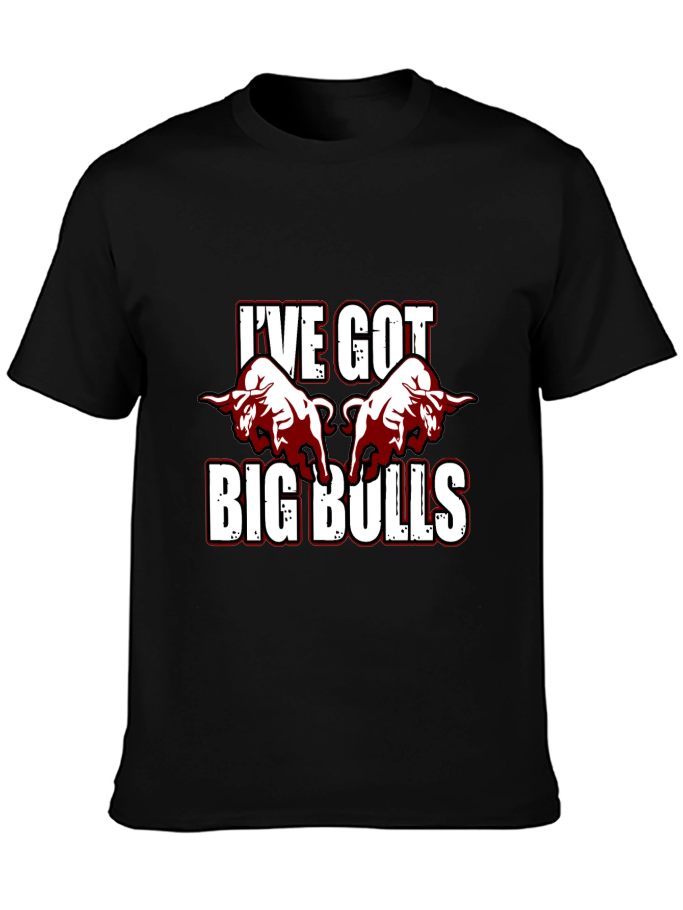 Ive Got Big Bulls Graphic T-Shirt