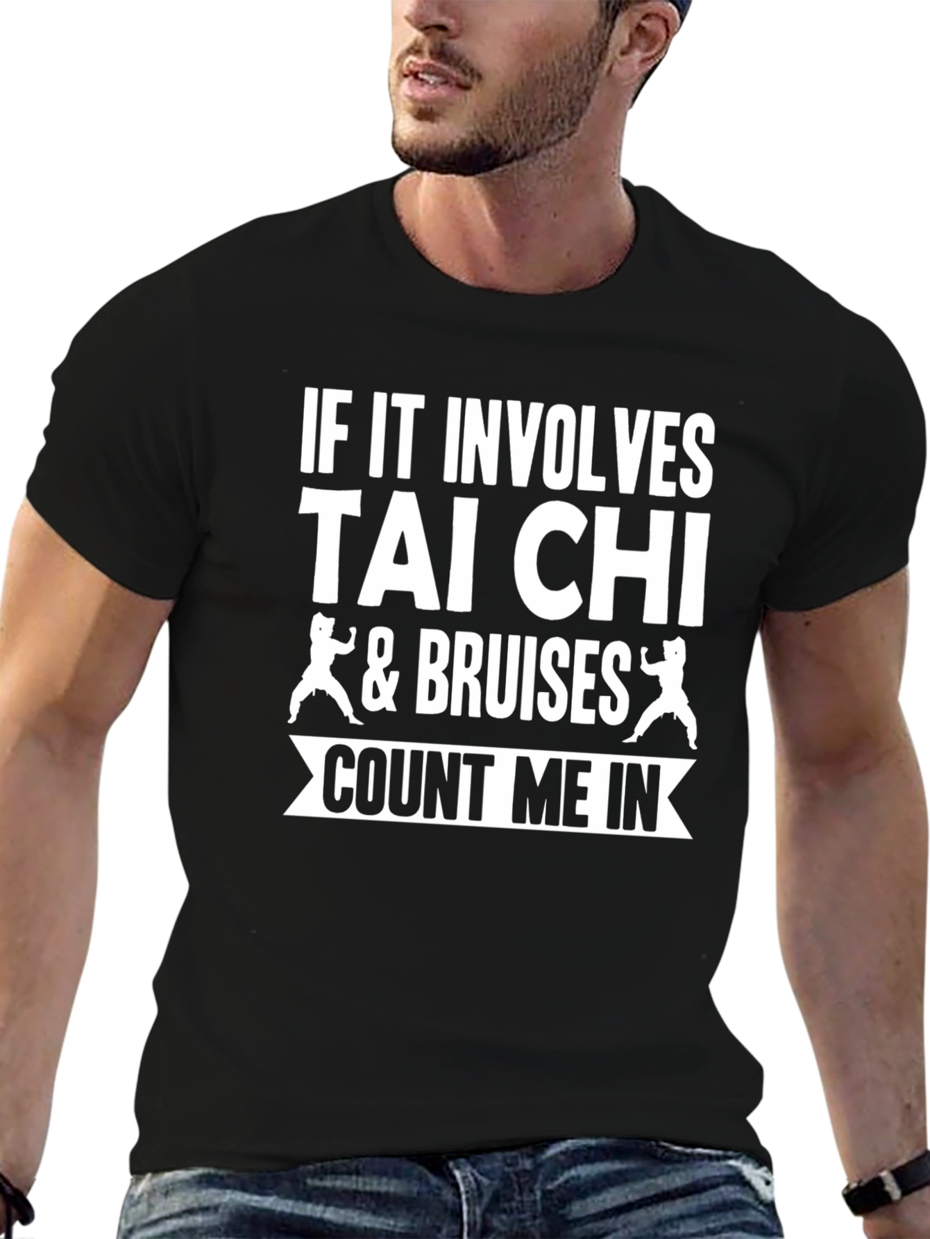 Tai Chi & Bruises Count Me In T-Shirt