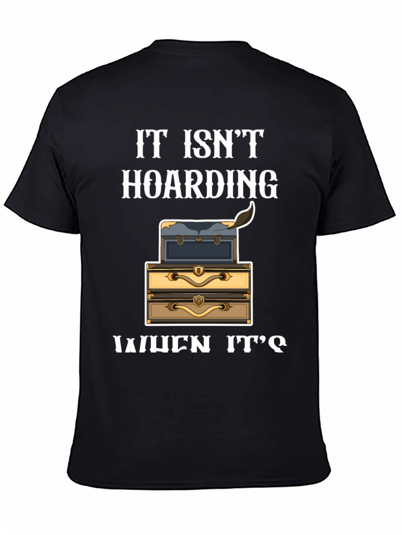 Funny Hoarding Chests T-Shirt