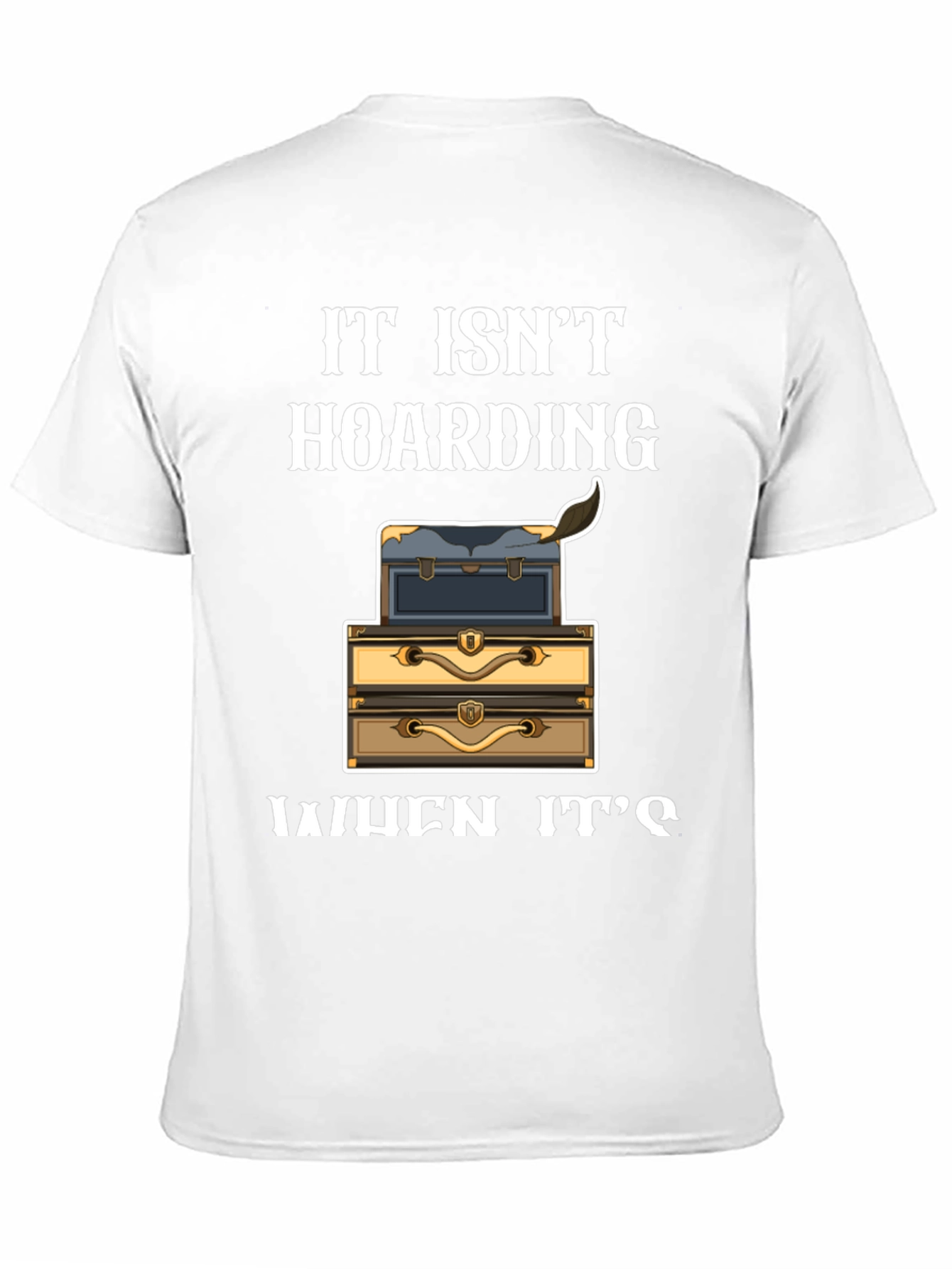 Funny Hoarding Chests T-Shirt