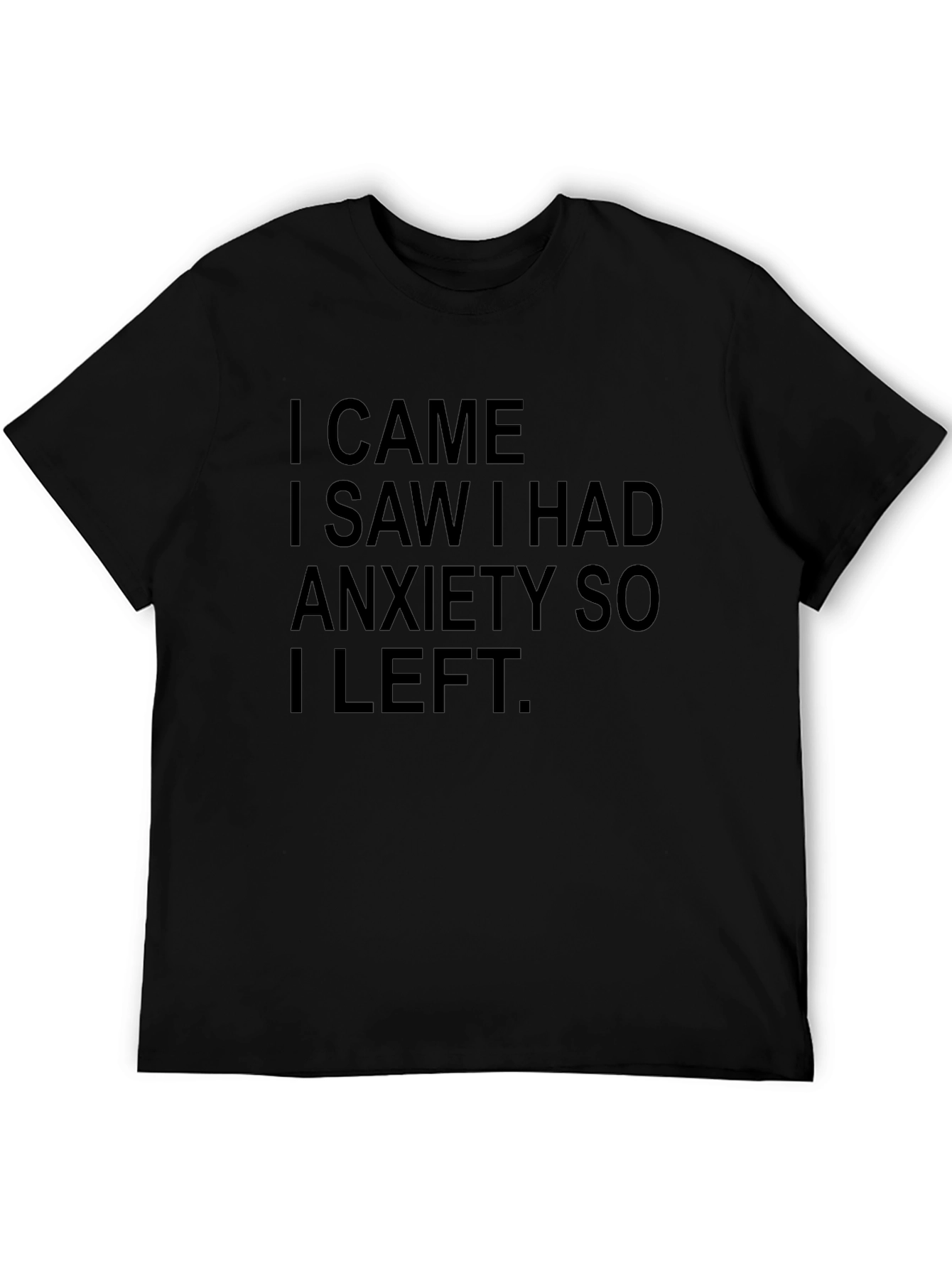 I Came I Saw I Had Anxiety T-Shirt
