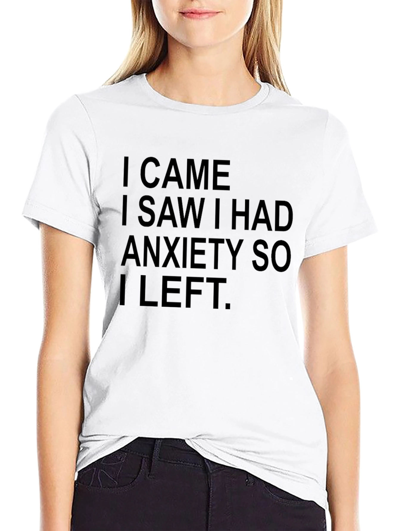 I Came I Saw I Had Anxiety T-Shirt