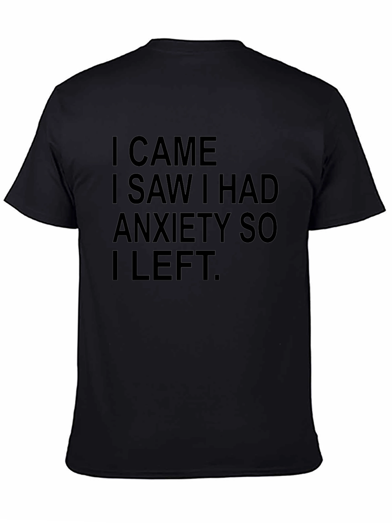 I Came I Saw I Had Anxiety T-Shirt