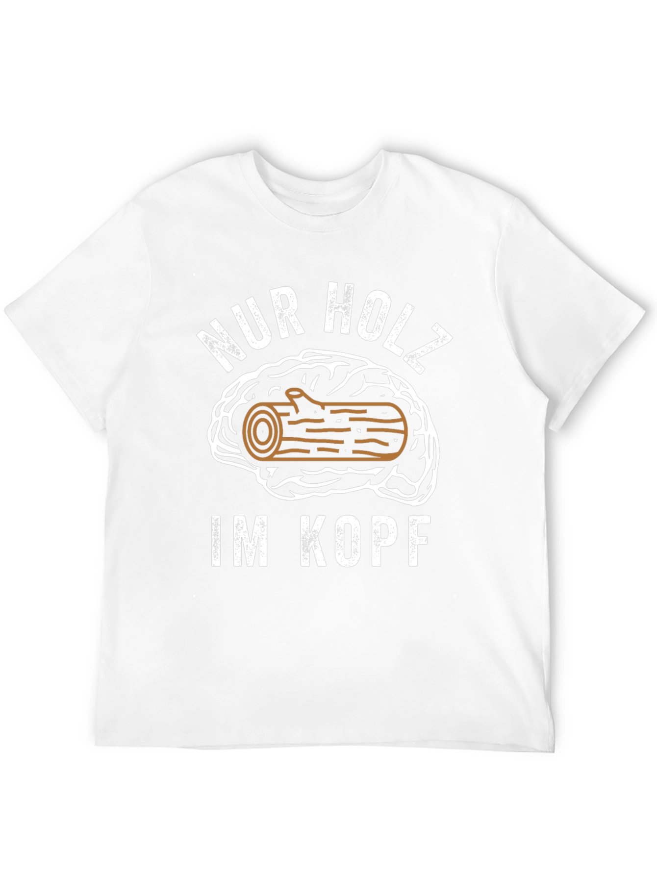 Nur Holz Im Kopf T-Shirt Funny Brain Humor