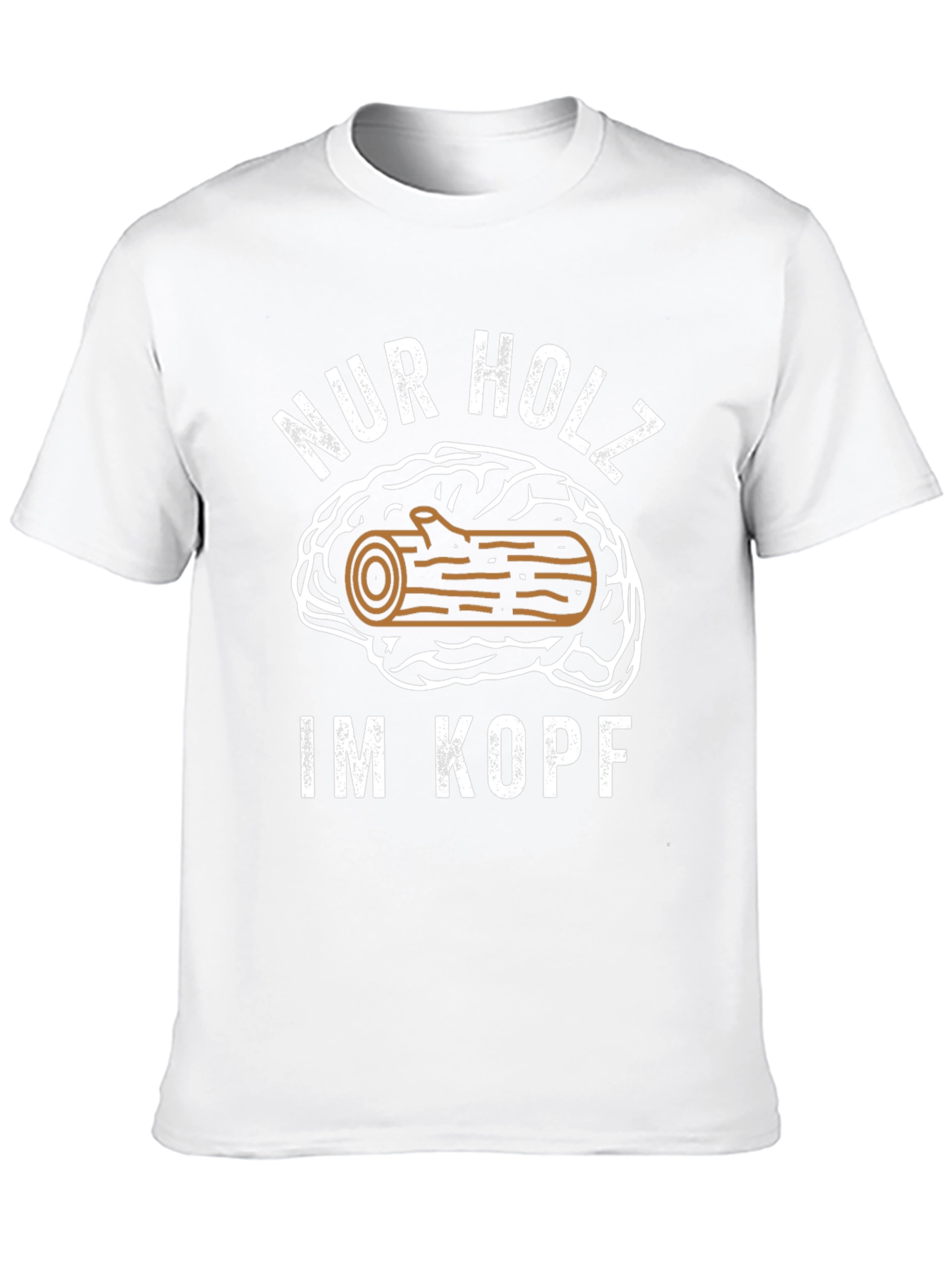 Nur Holz Im Kopf T-Shirt Funny Brain Humor
