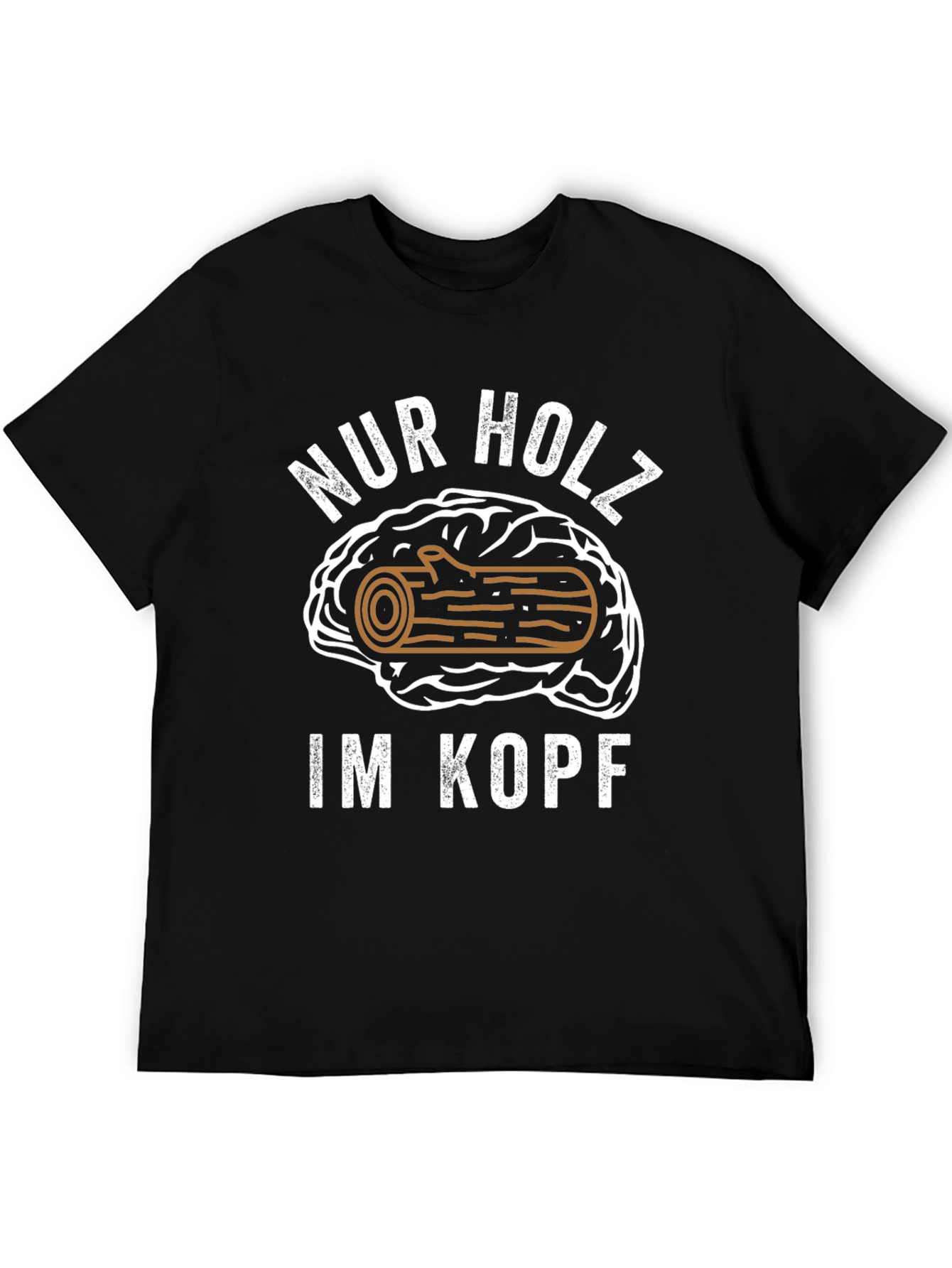 Nur Holz Im Kopf T-Shirt Funny Brain Humor