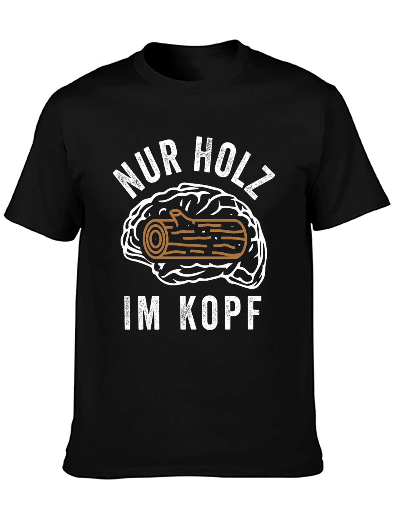Nur Holz Im Kopf T-Shirt Funny Brain Humor