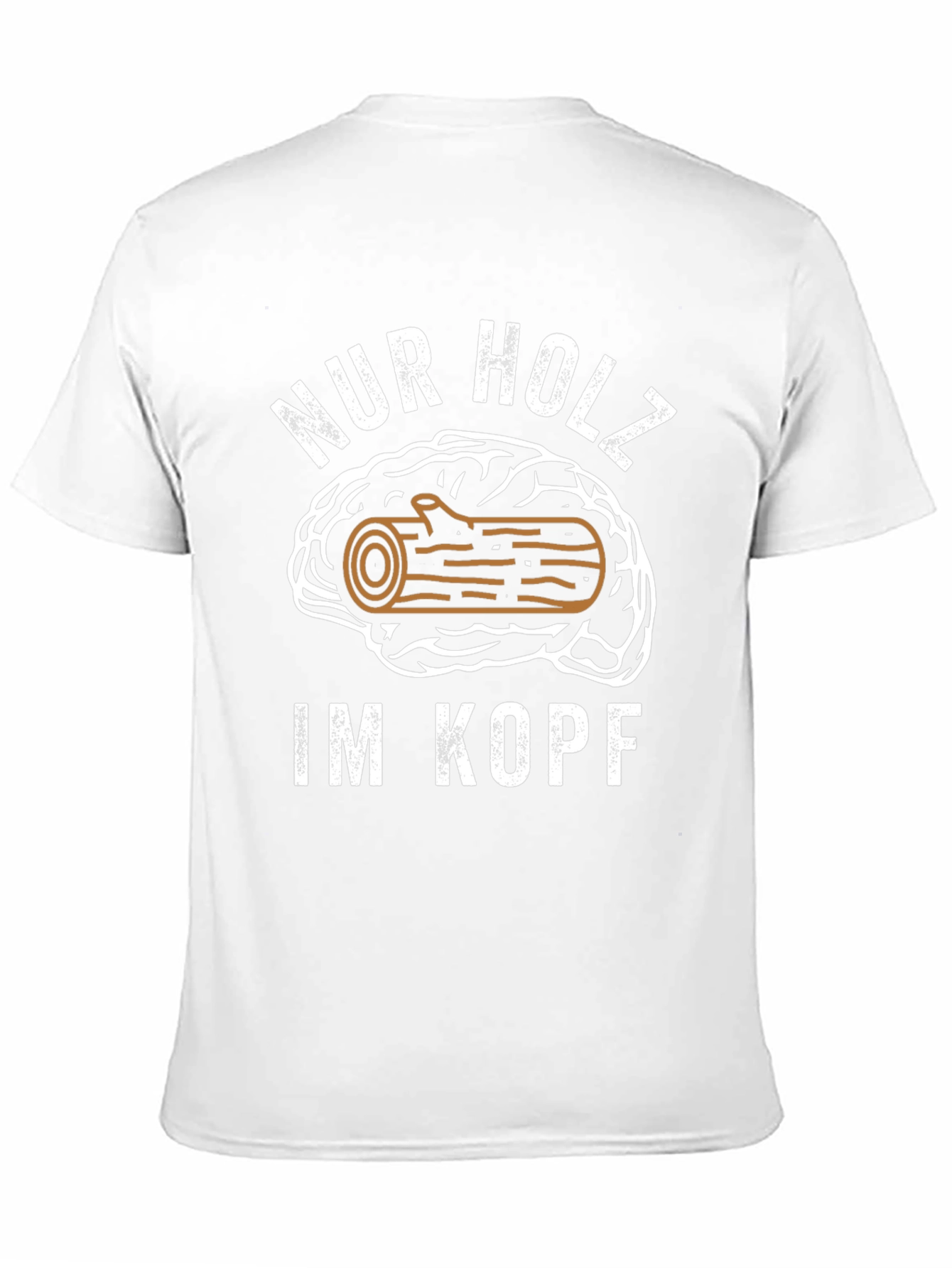 Nur Holz Im Kopf T-Shirt Funny Brain Humor