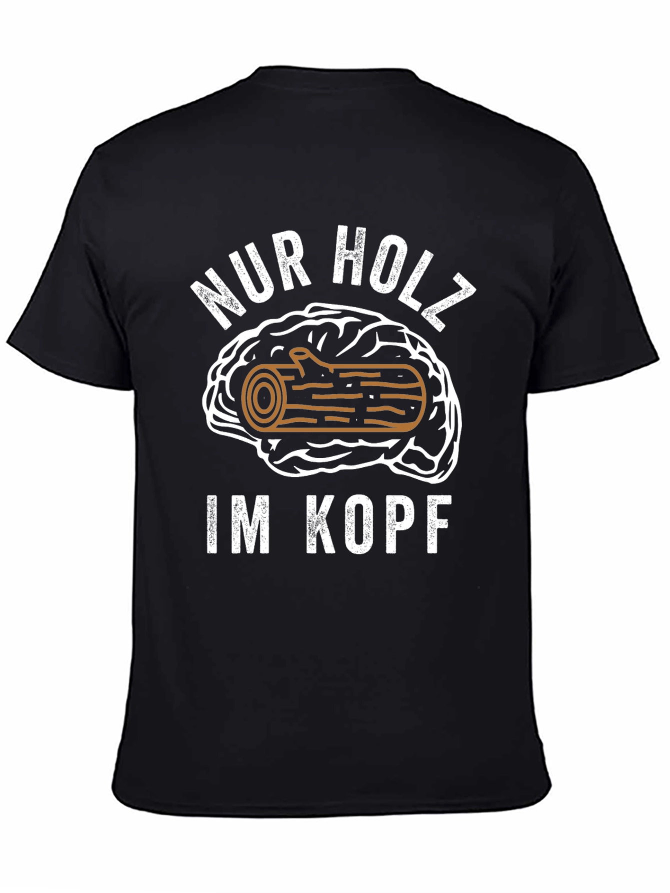 Nur Holz Im Kopf T-Shirt Funny Brain Humor