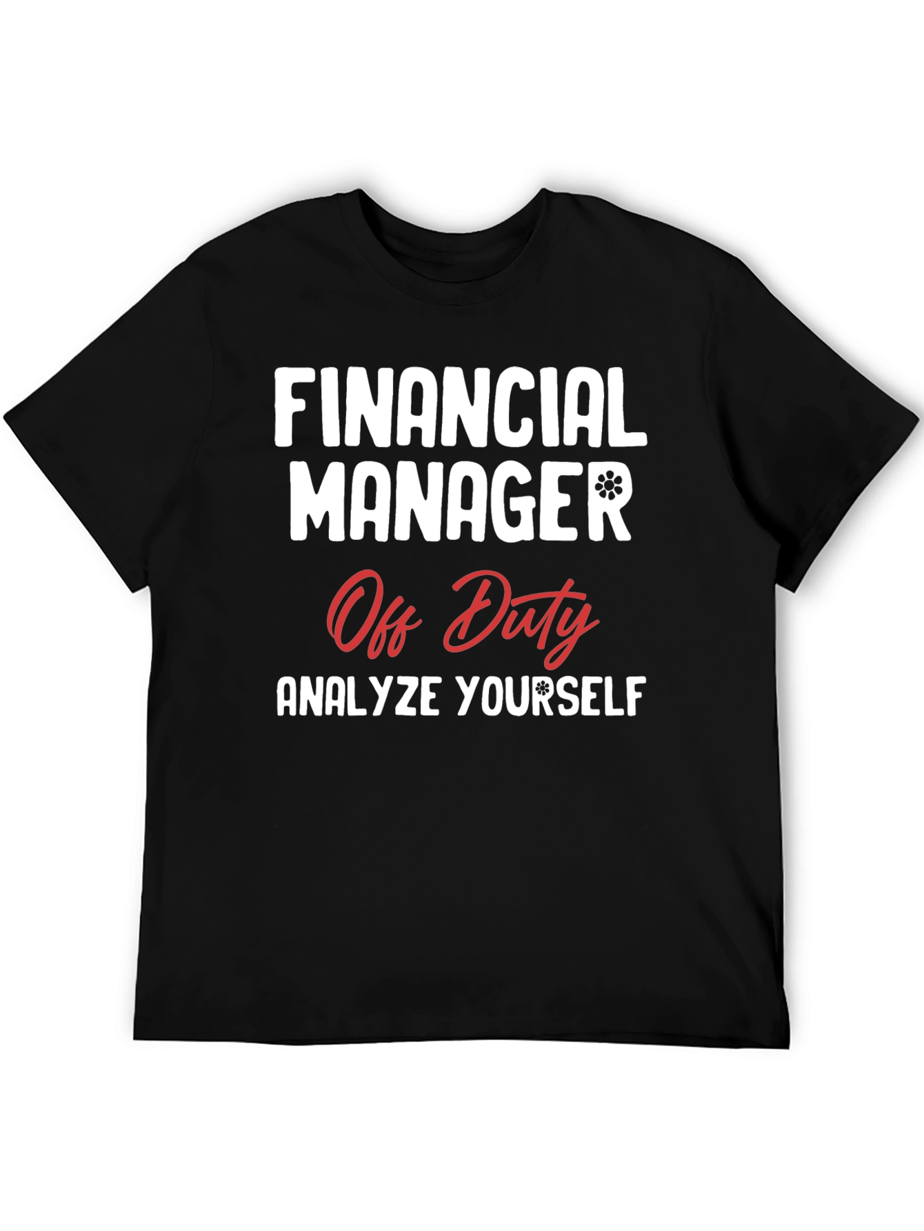 Financial Manager Off Duty Graphic T-Shirt