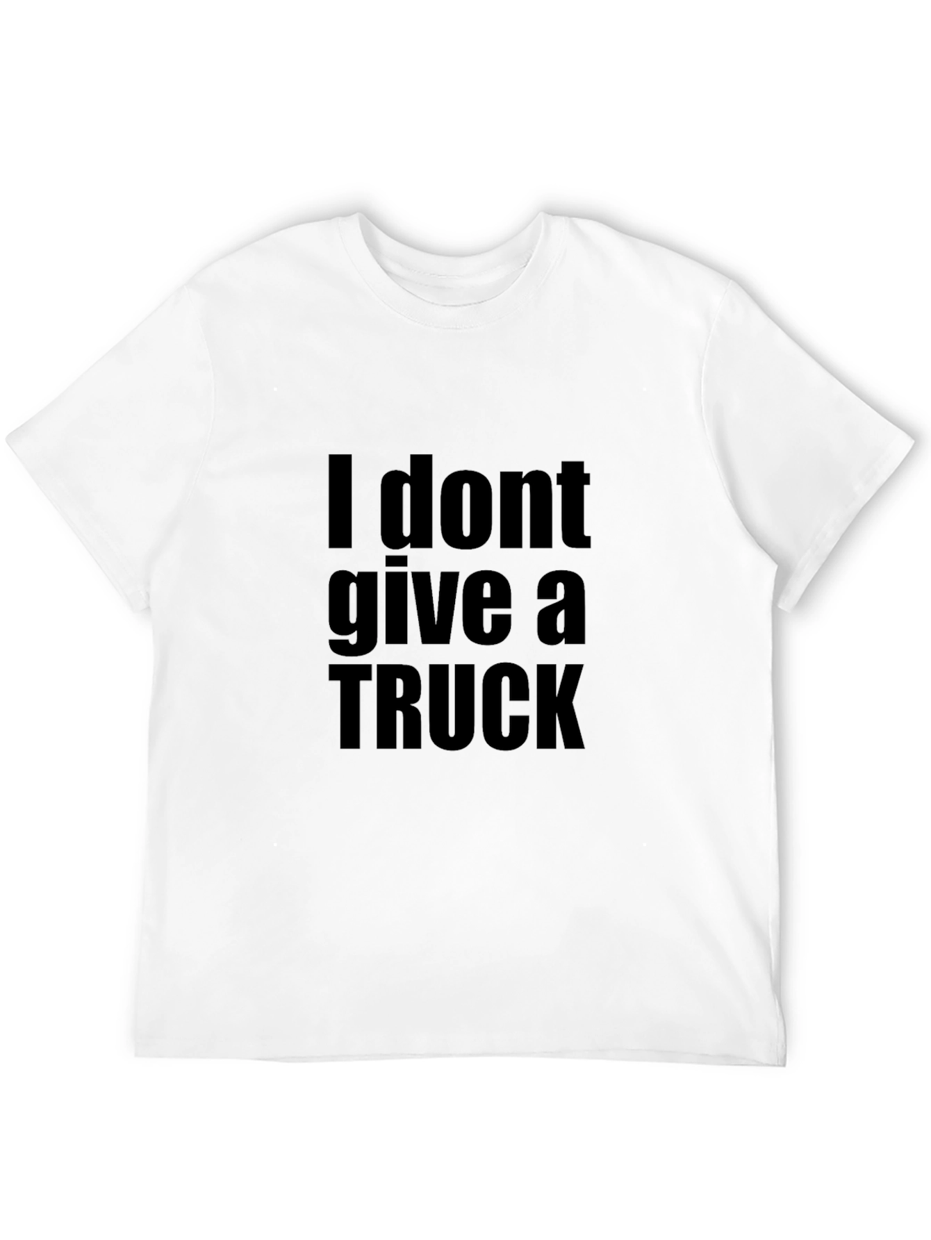 I Dont Give A Truck T-Shirt - Black