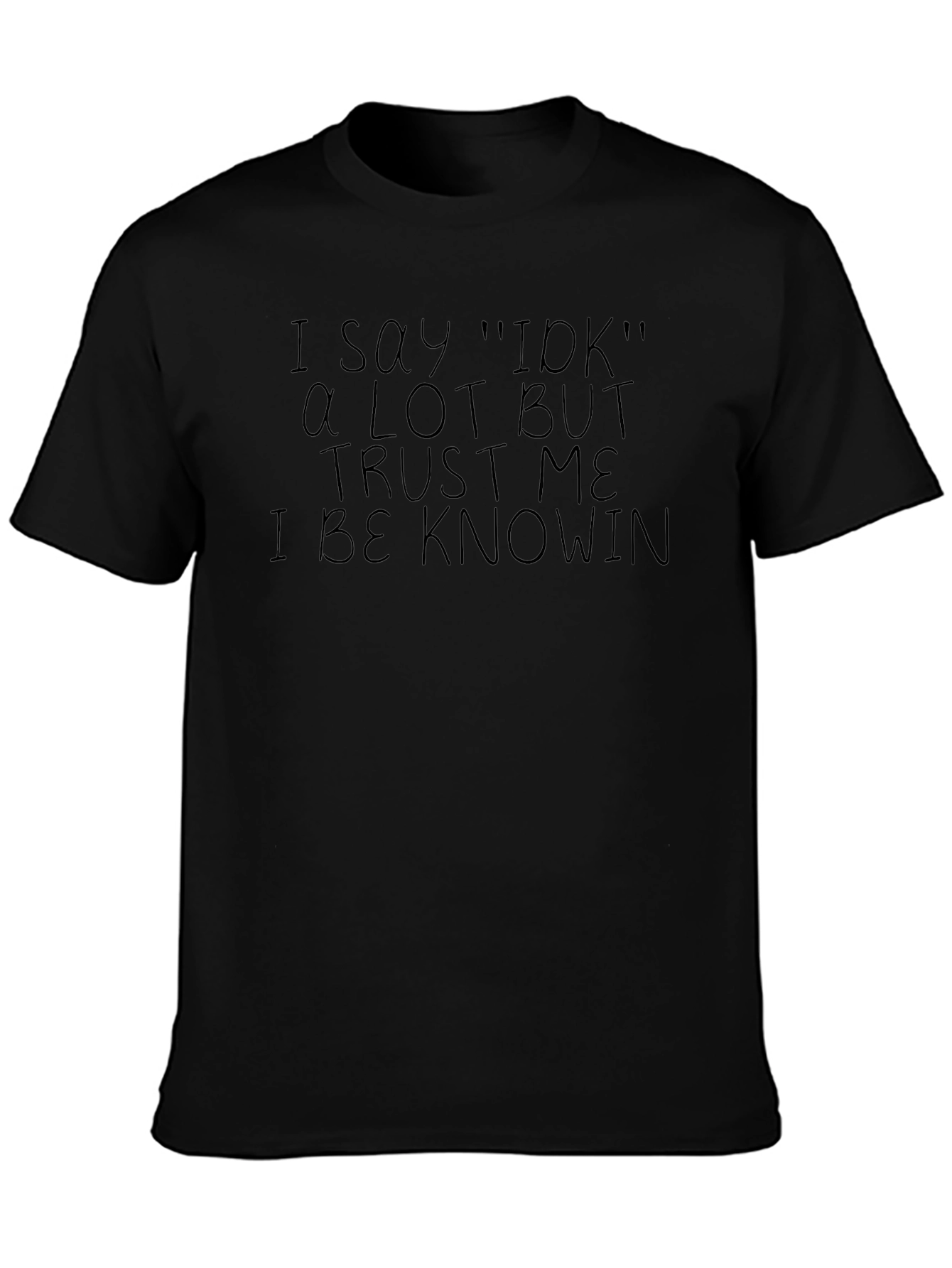 Funny Sarcastic I Be Knowin Black Graphic T-Shirt