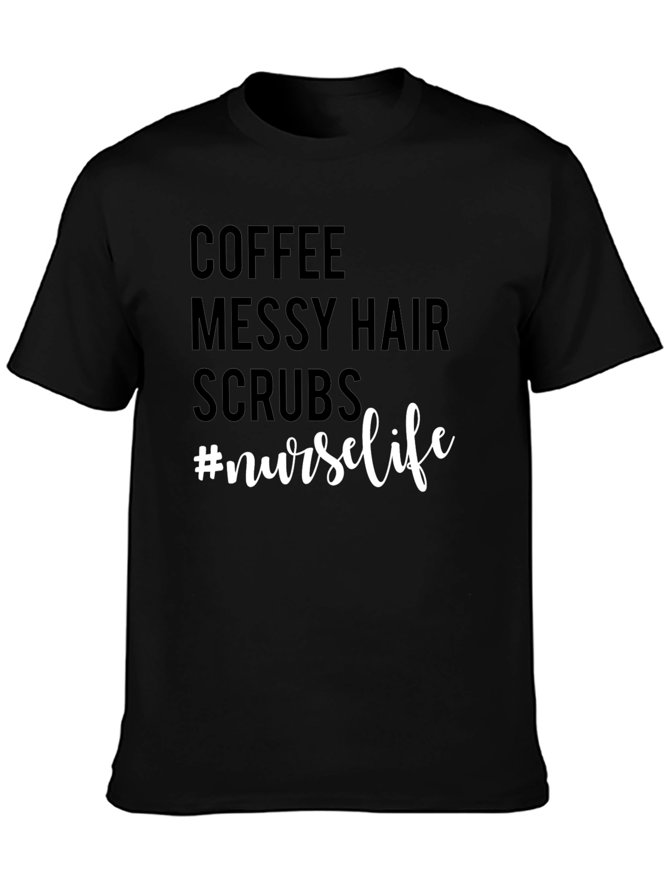 Coffee Messy Hair Scrubs #nurselife T-shirt