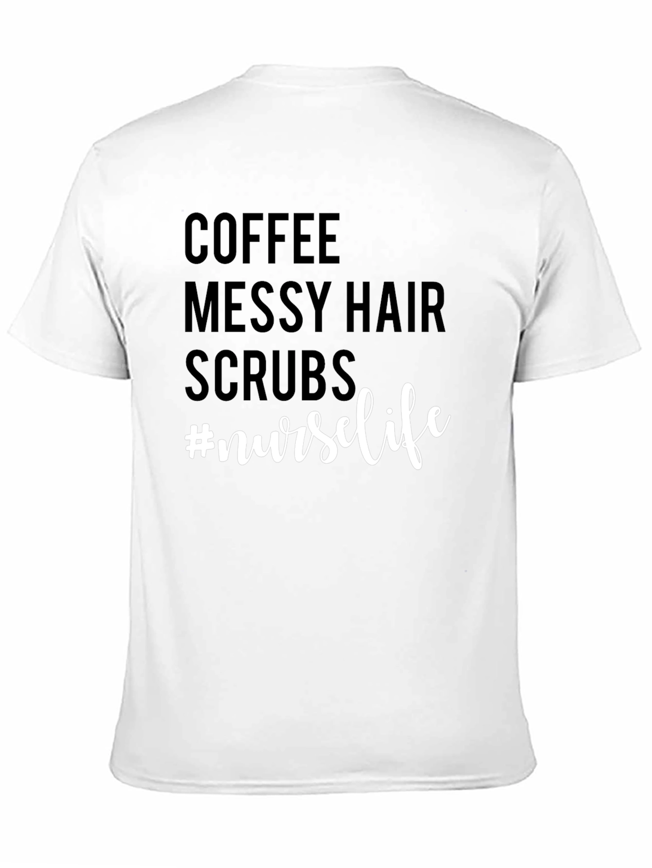 Coffee Messy Hair Scrubs #nurselife T-shirt