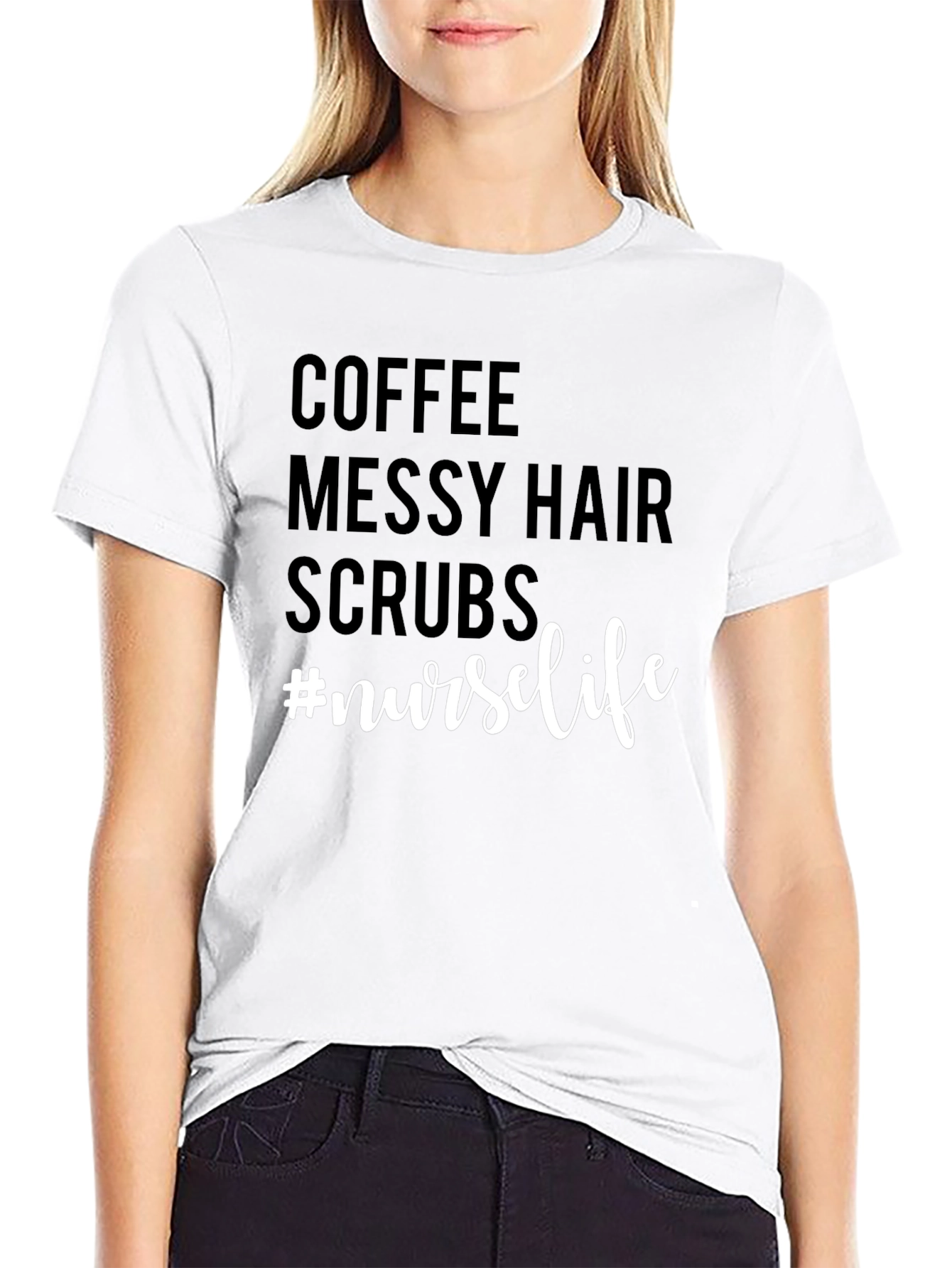 Coffee Messy Hair Scrubs #nurselife T-shirt