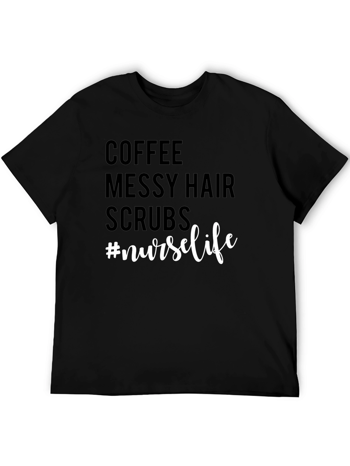 Coffee Messy Hair Scrubs #nurselife T-shirt