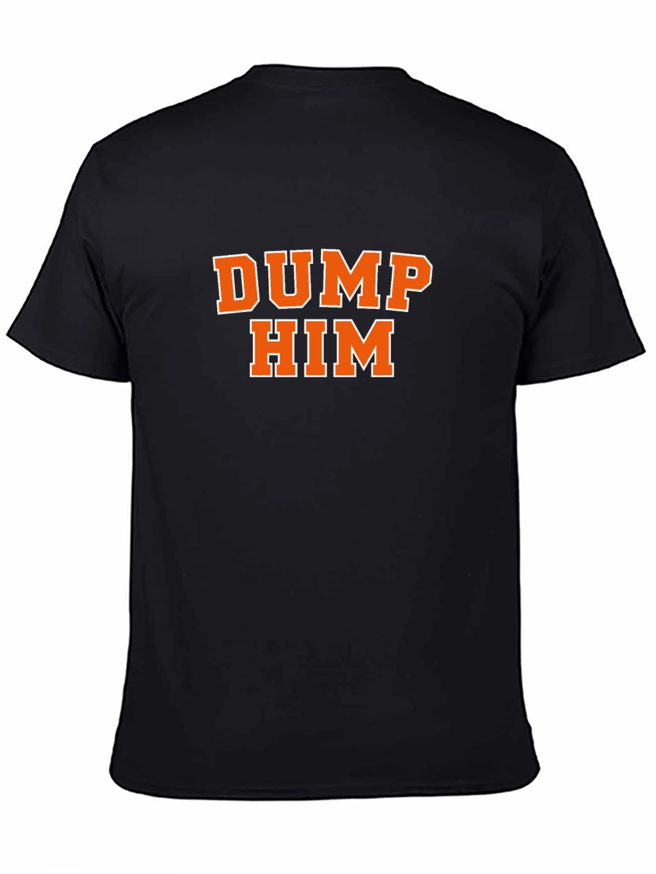 DUMP HIM T-Shirt