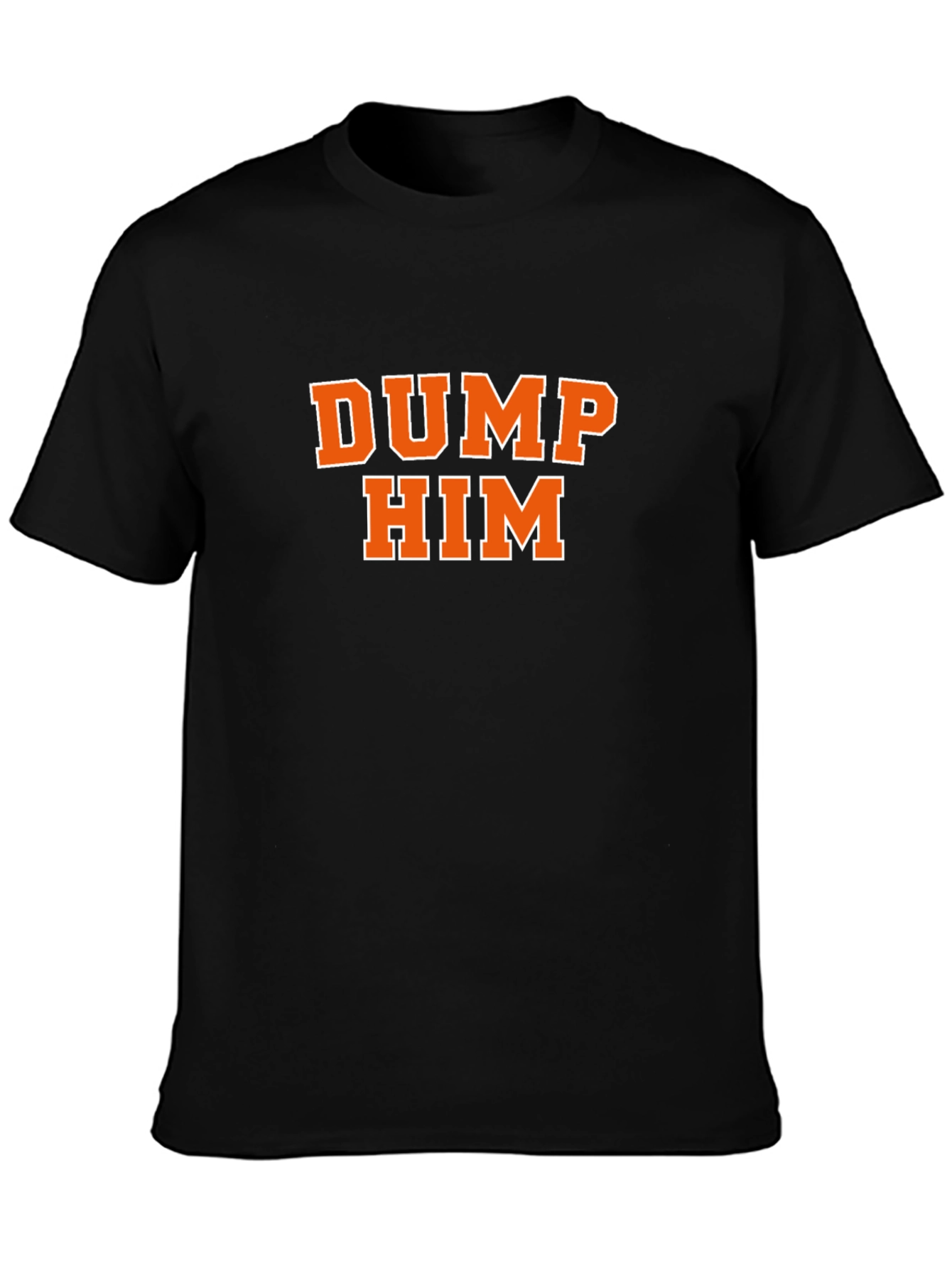 DUMP HIM T-Shirt