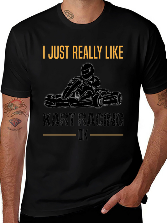 Kart Racing Graphic Tee - I Just Really Like Kart Racing