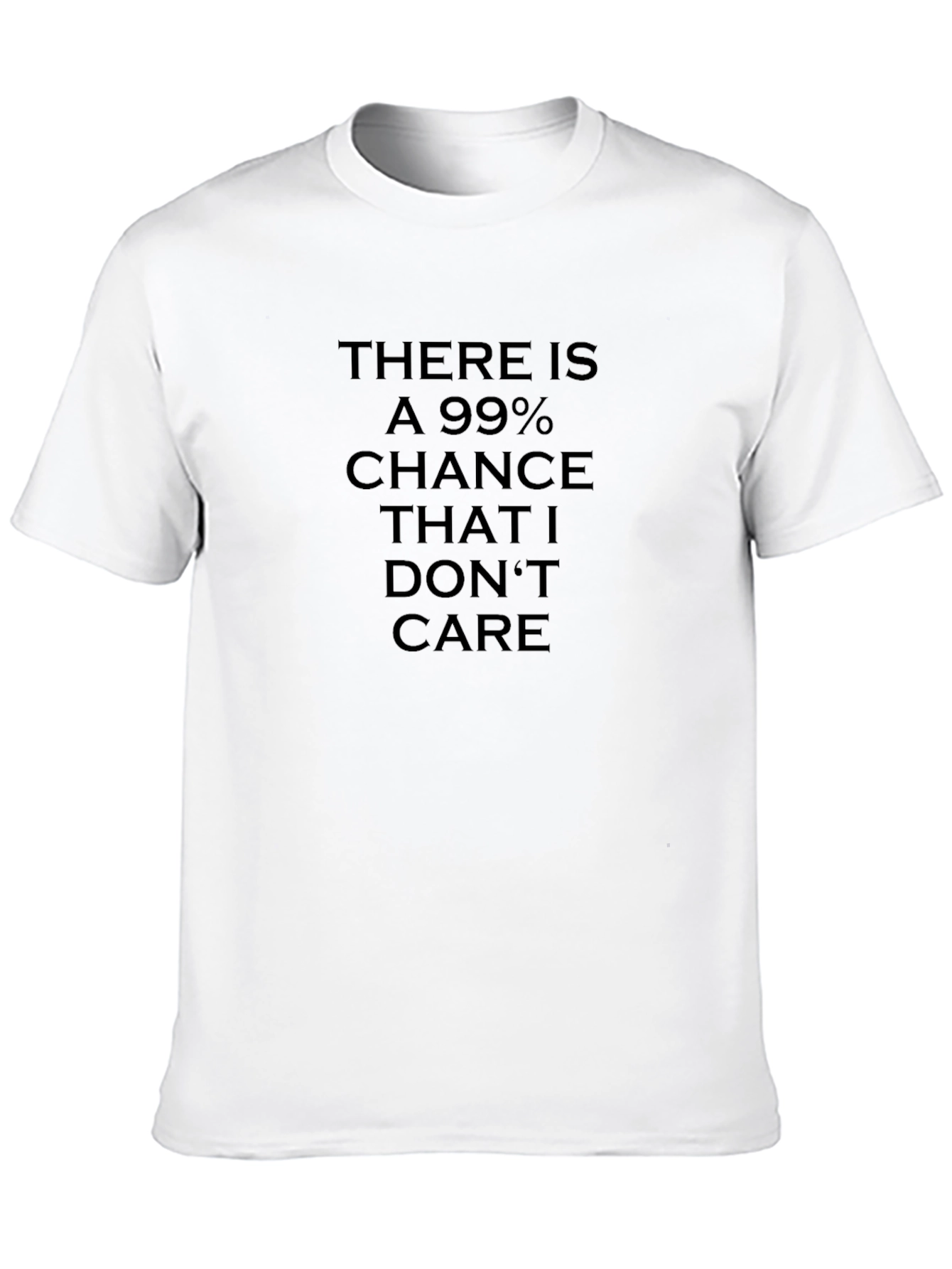 99% Chance I Dont Care Black T-Shirt