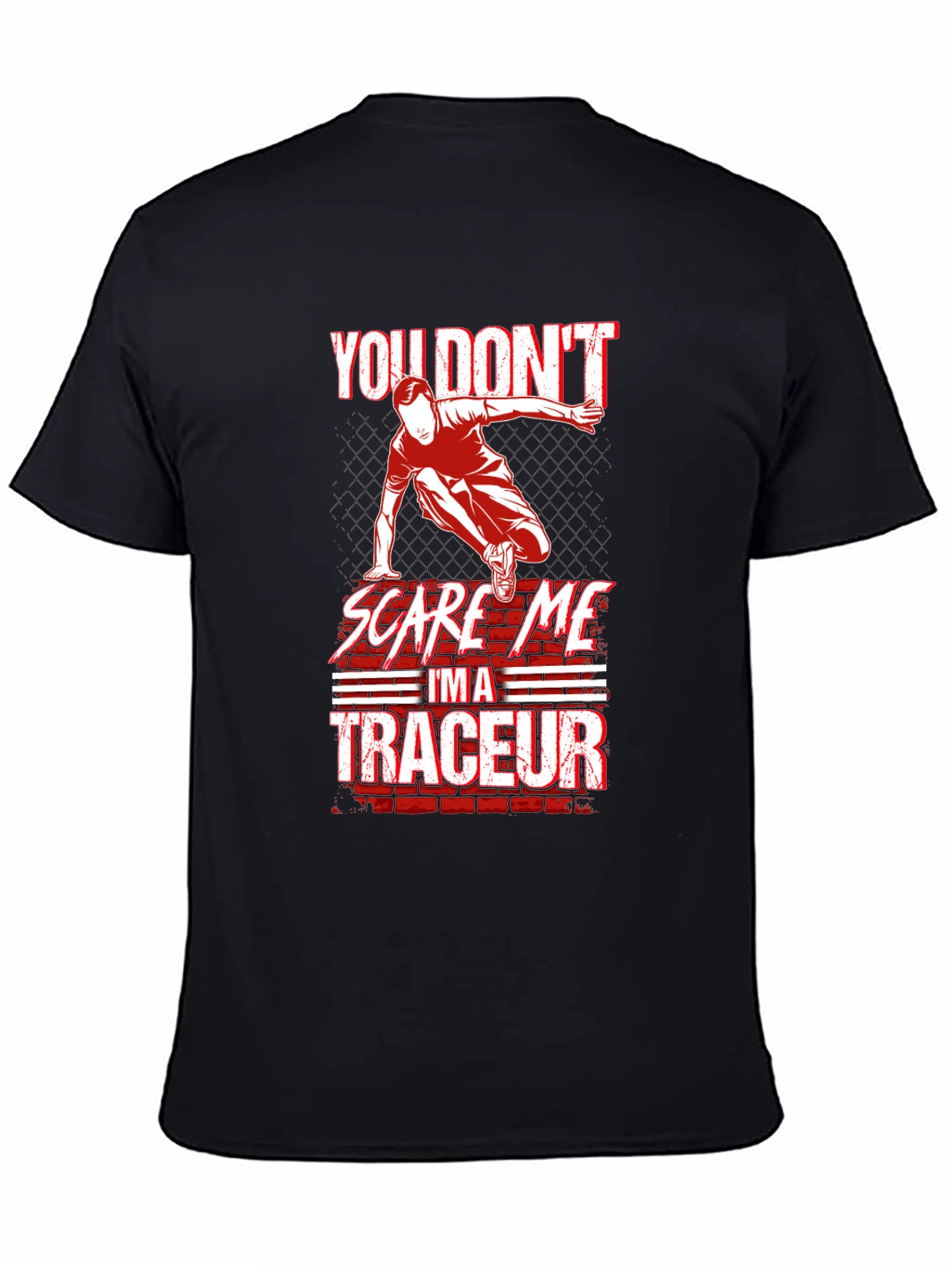 You Dont Scare Me Im A Traceur T-Shirt