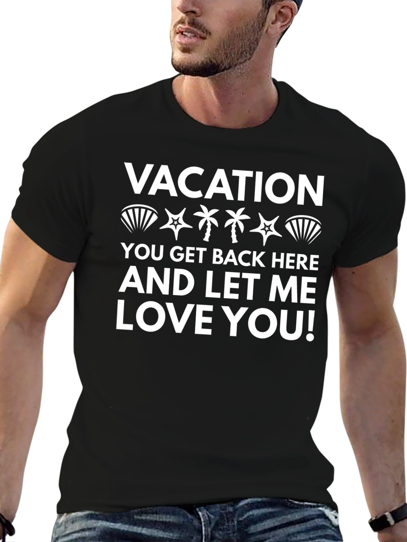Vacation Let Me Love You Graphic T-Shirt