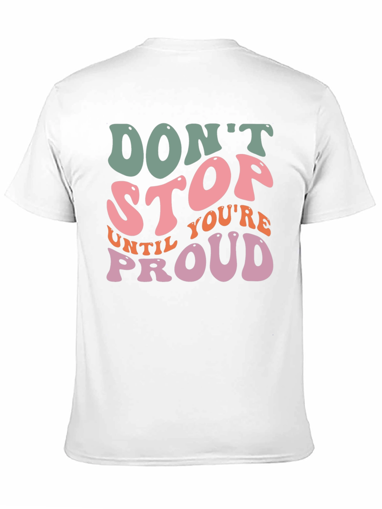 Retro Inspirational T-Shirt - Dont Stop Until Youre Proud