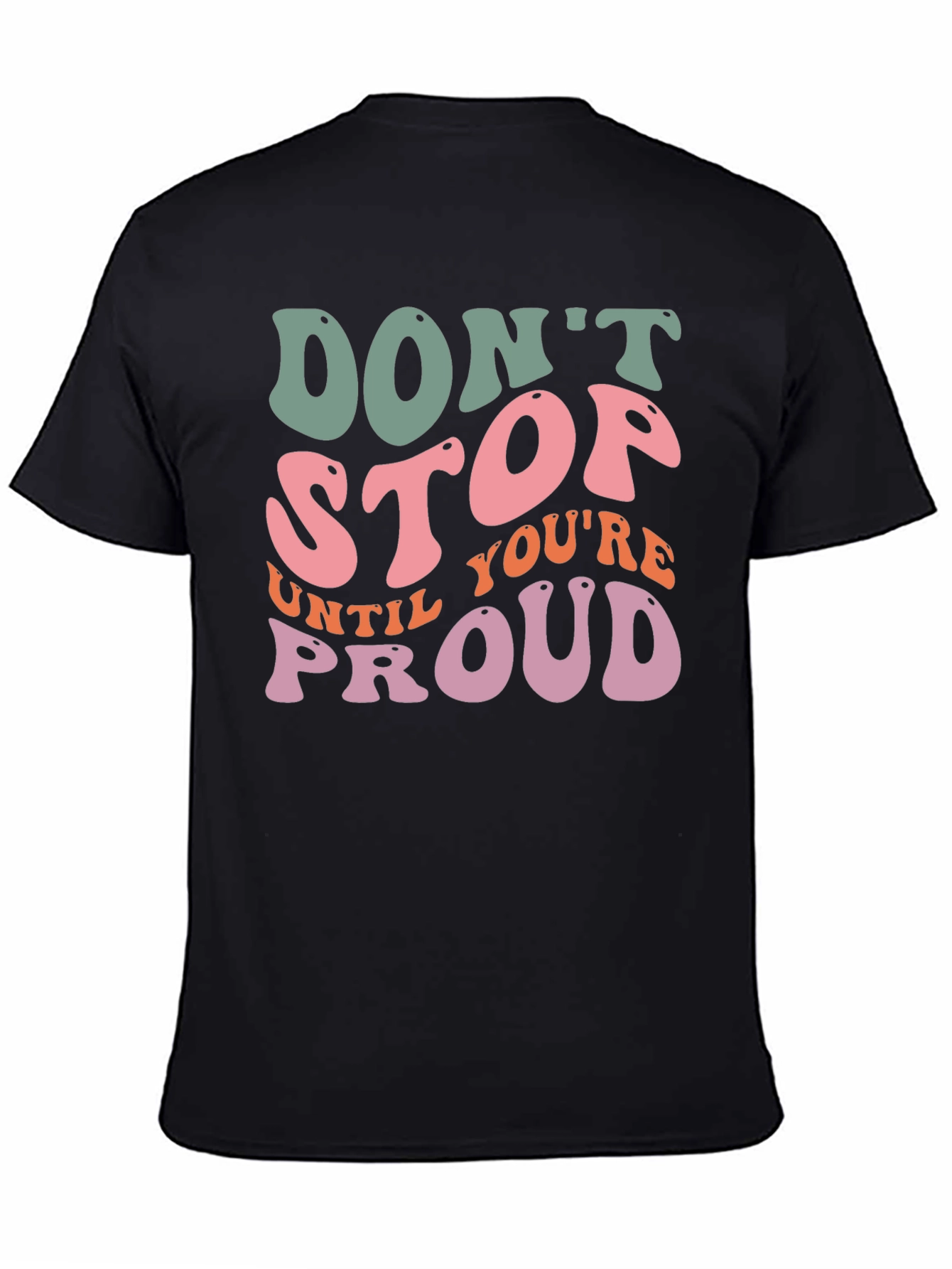 Retro Inspirational T-Shirt - Dont Stop Until Youre Proud